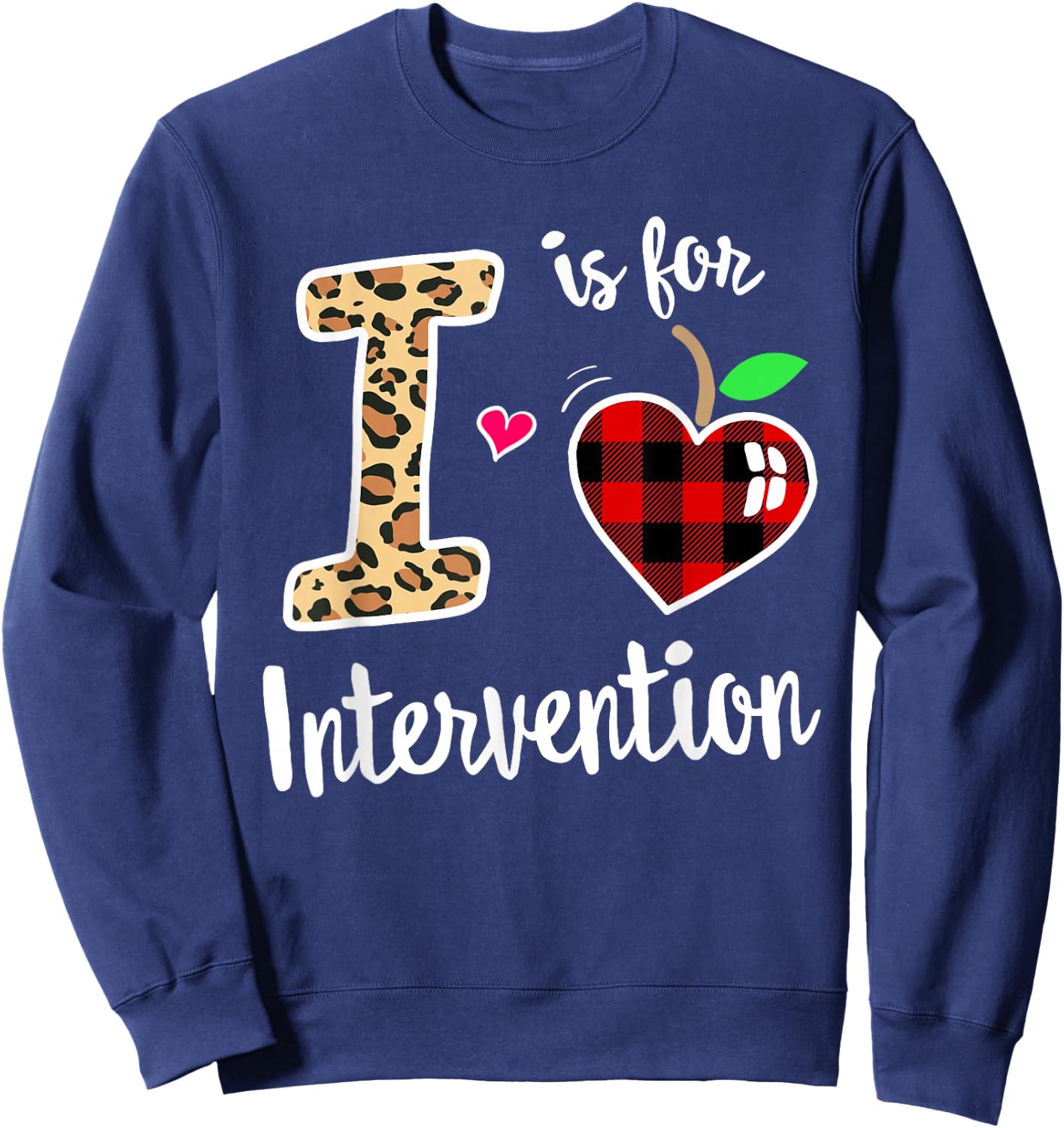 RTI Team T Response I is for Intervention Teacher School Sweatshirt - Sweatshirt | Navy