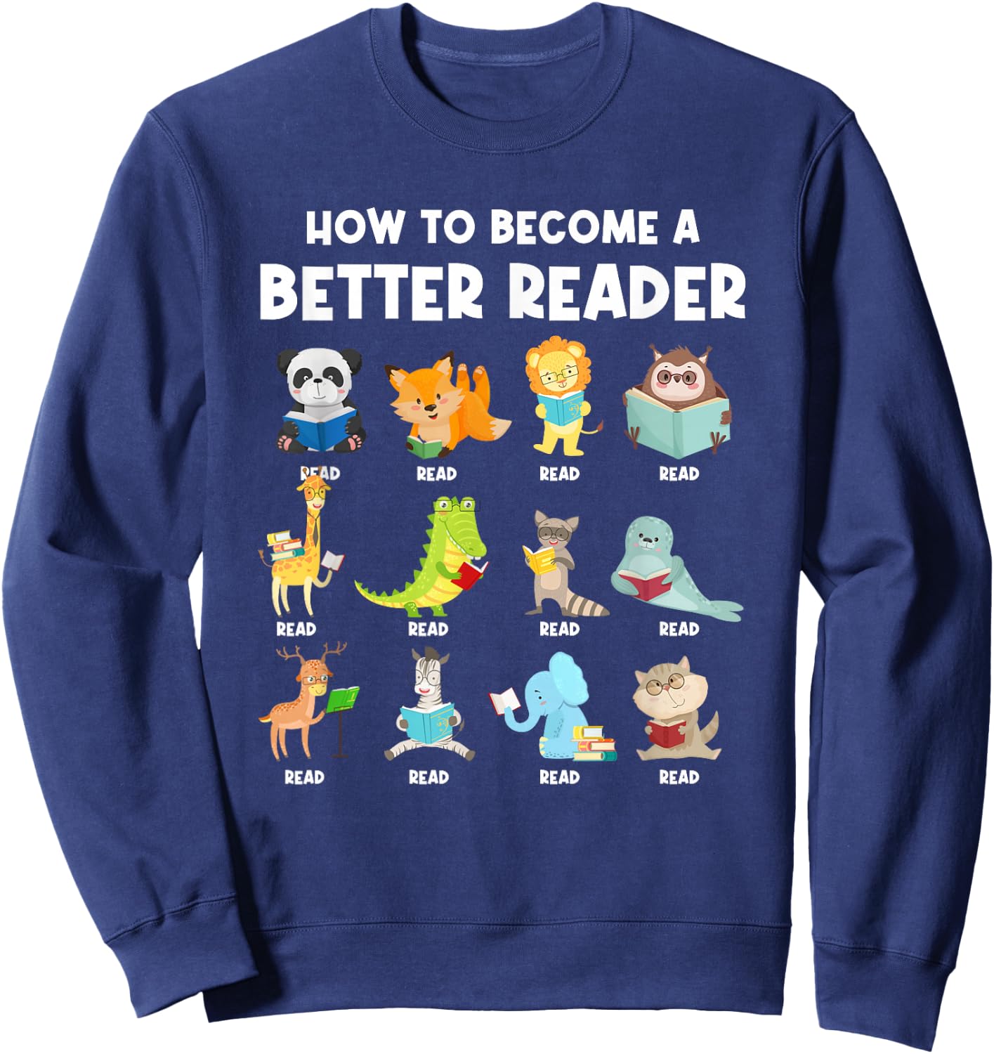 Reading Teacher How to Become a Better Reader Book Lover Fun Sweatshirt - Sweatshirt | Navy