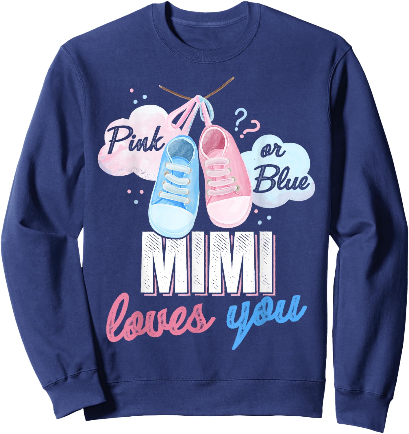 Pink or Blue Mimi Loves You Baby Gender Reveal Party Sweatshirt - Sweatshirt | Navy