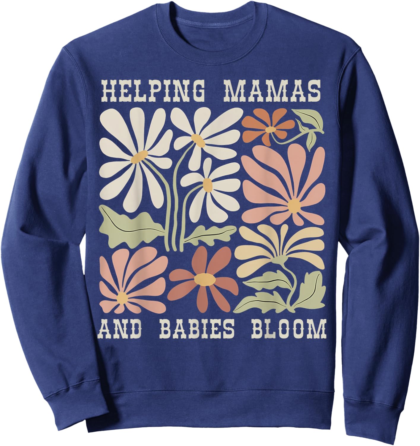 Boho Floral Helping Mama And Babies Bloom Lactation IBCLC Sweatshirt - Sweatshirt | Navy