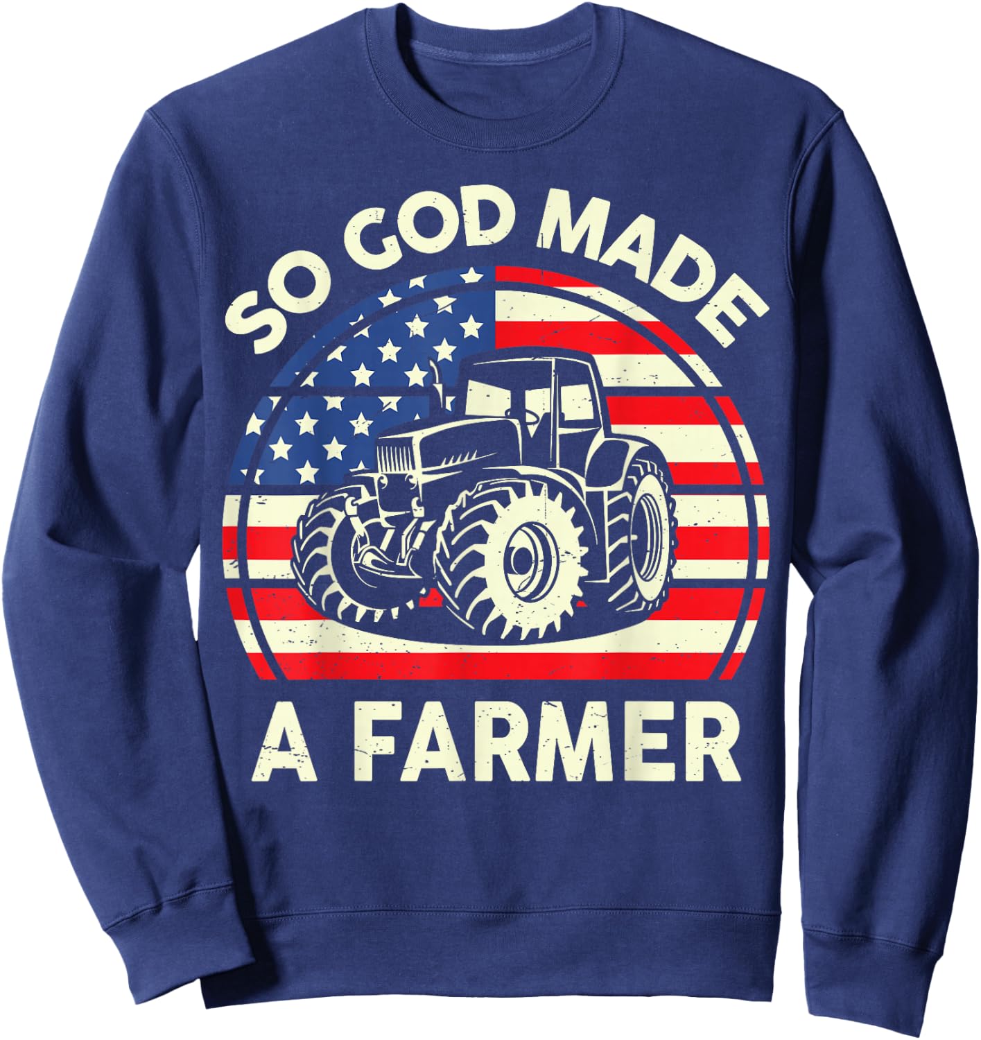 So God Made Farmer Christian Dad Gift Tractor American Flag Sweatshirt - Sweatshirt | Navy