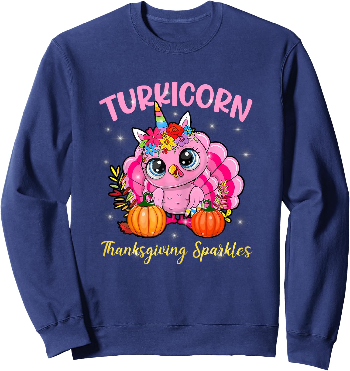 Cute Unicorn Turkey Sparkles Funny Thanksgiving Women Girl Sweatshirt - Sweatshirt | Navy