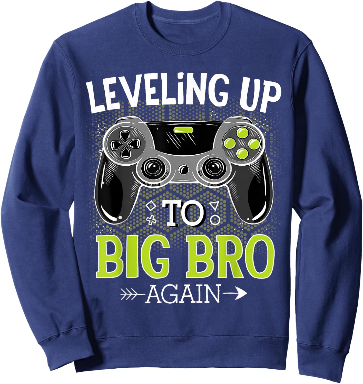 Leveling Up to Big Bro Again Video Gamer Big Brother Sweatshirt - Sweatshirt | Navy