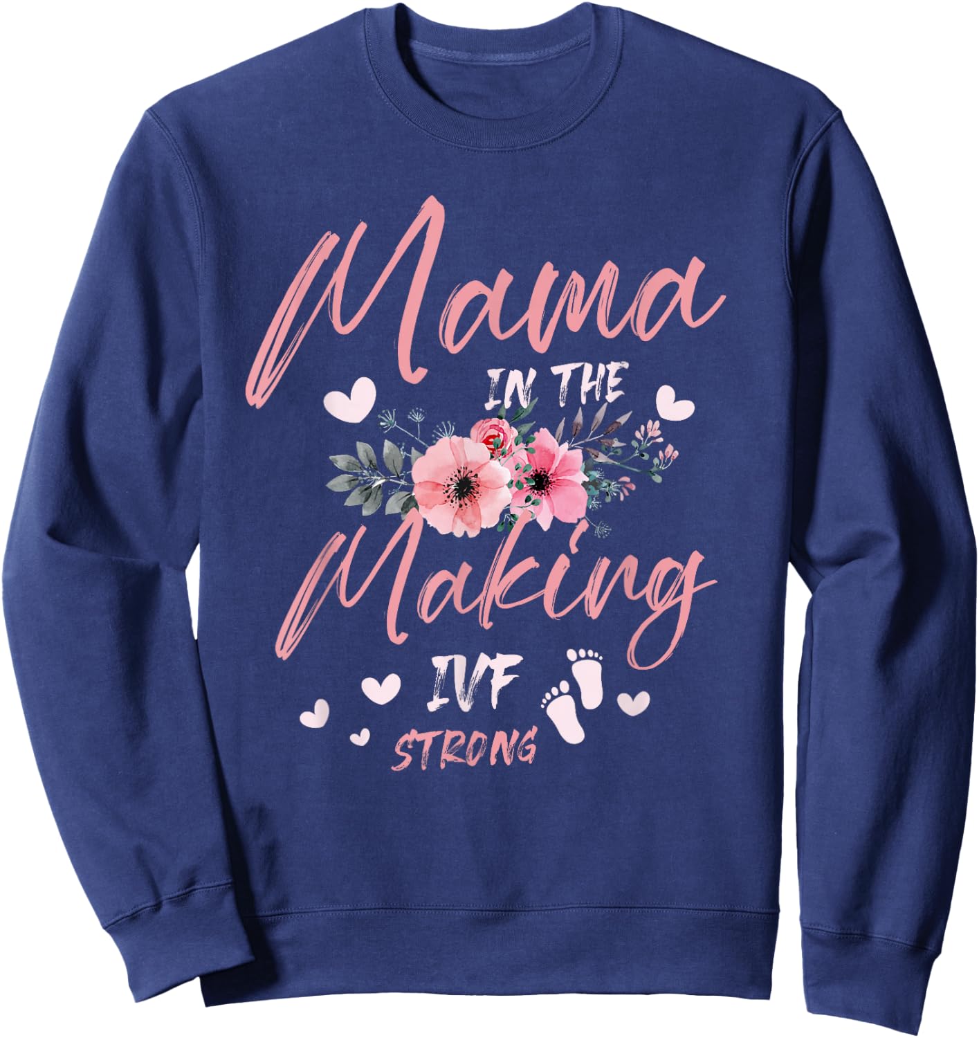 Mama in the Making IVF Strong for a IVF infertility Sweatshirt - Sweatshirt | Navy
