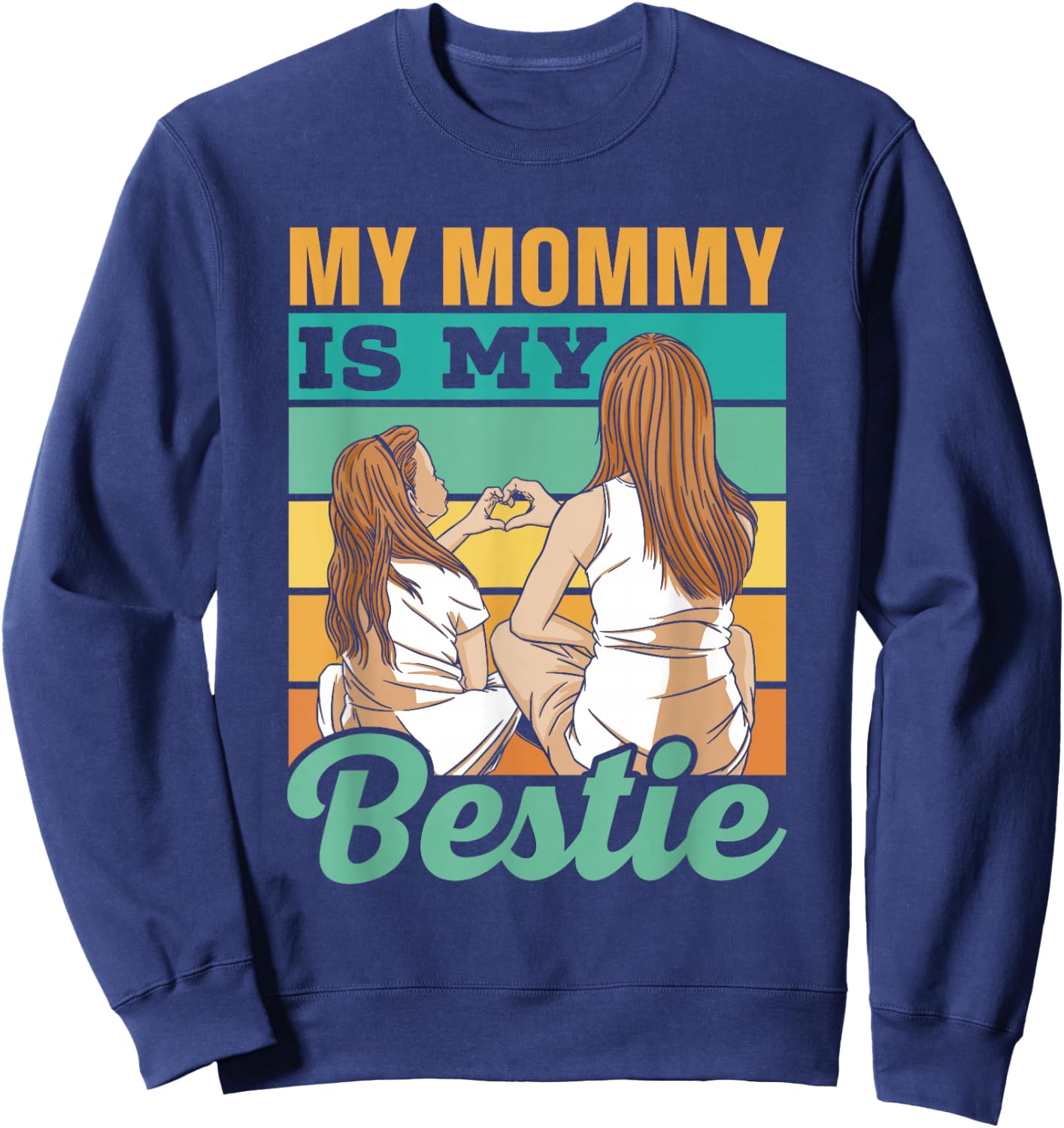 My Mami Is My Best Friend Best Friends Besties Sweatshirt - Sweatshirt | Navy