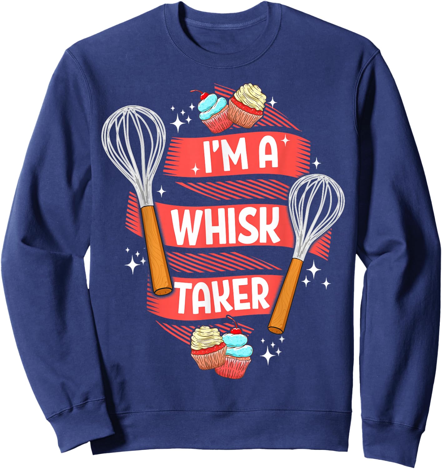 Funny Baking Baker Gift Whisk Pun Pastry Chef Cook Present Sweatshirt - Sweatshirt | Navy