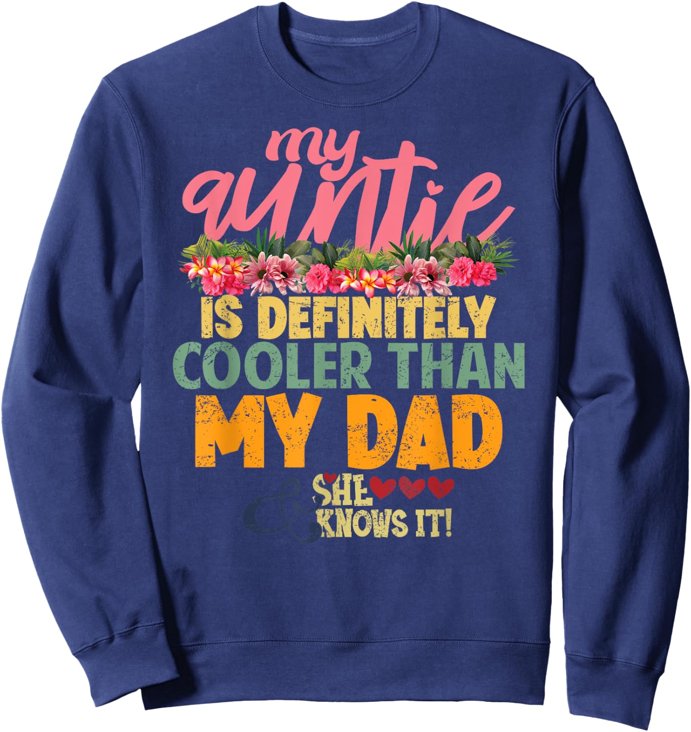 My Auntie is Definitely Cooler than My Dad my Favorite Aunt Sweatshirt - Sweatshirt | Navy