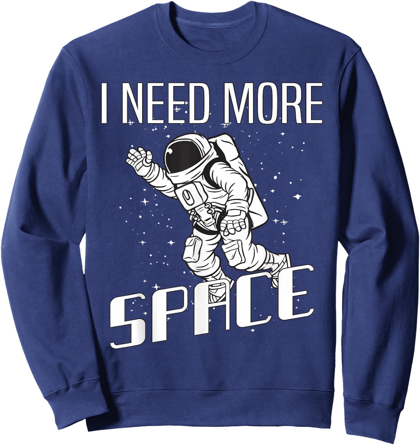 I Need More Space - Solar System and Astronaut Sweatshirt - Sweatshirt | Navy
