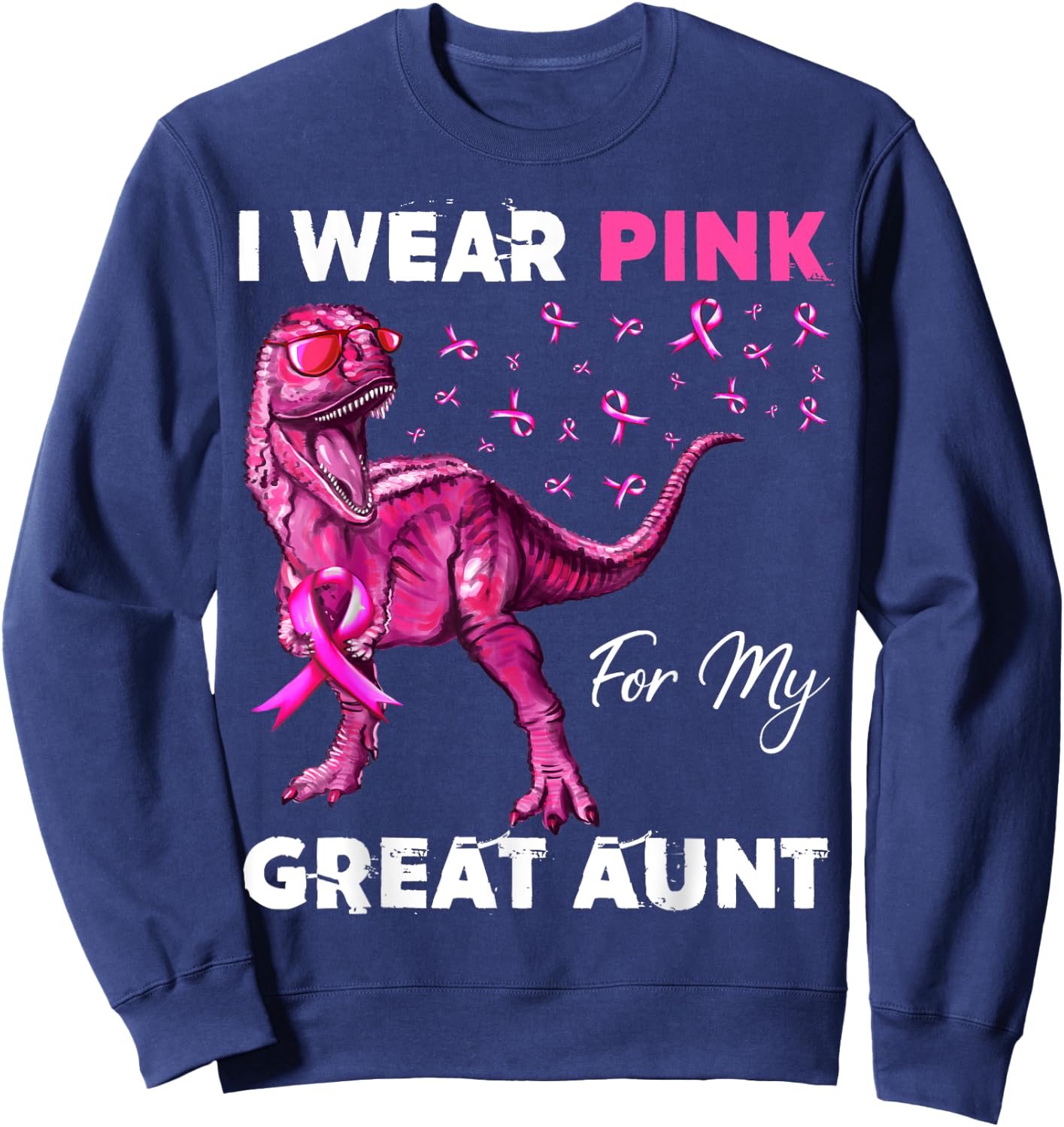 I Wear Pink For My Great Aunt Breast Cancer Awareness Sweatshirt - Sweatshirt | Navy
