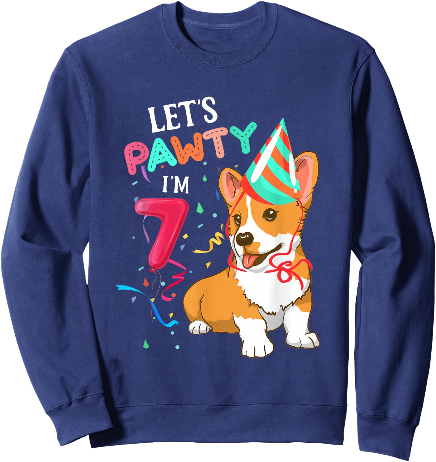 7th Birthday Corgi 7 Years Old Let's Pawty I'm 7 Sweatshirt - Sweatshirt | Navy