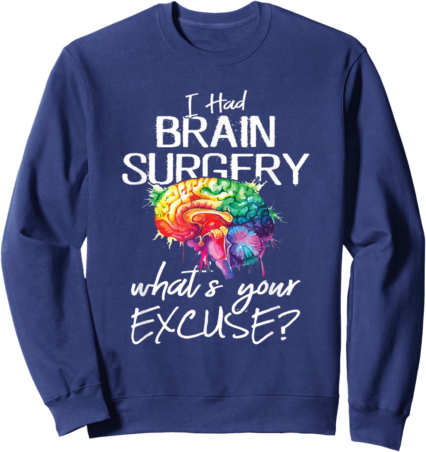 Hatte Brain Surgery Excuse Brain Survivor Sweatshirt - Sweatshirt | Navy