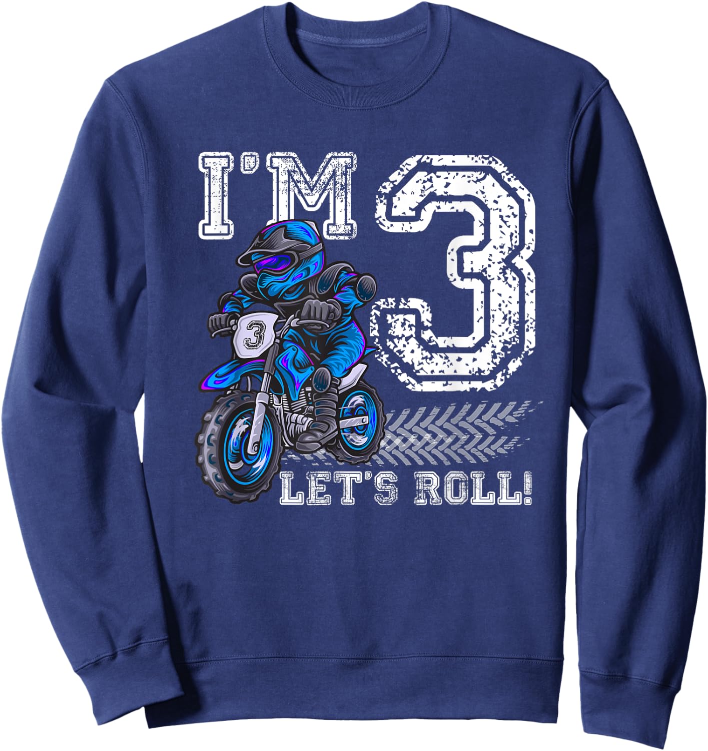 I'm 3 Let's Roll 3rd Birthday Dirt Bike Motocross Kids Sweatshirt - Sweatshirt | Navy