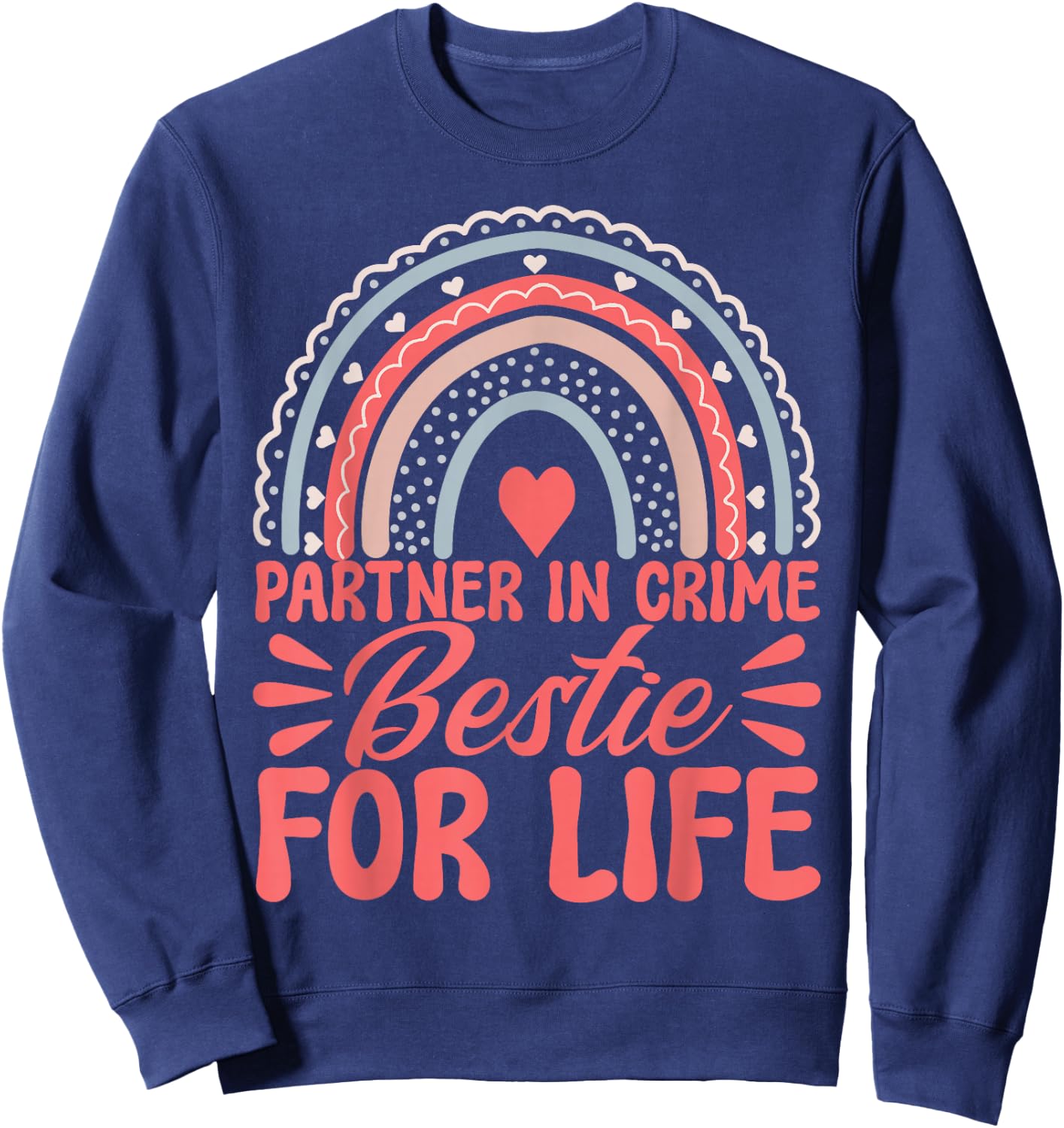 Partner In Crime Bestie For Life BFF Best Friends Bestie Sweatshirt - Sweatshirt | Navy