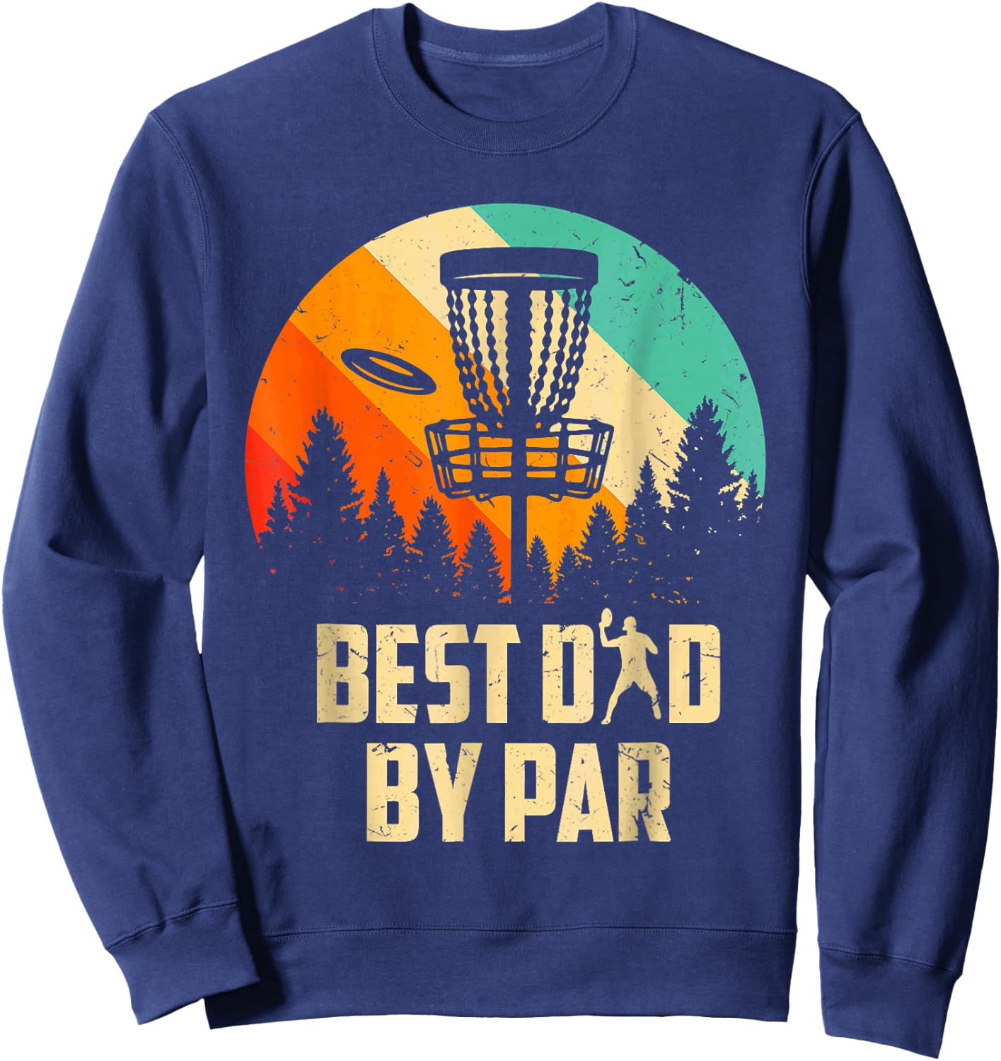 Men Vintage Best Dad By Par Disc Golf Dad Fathers Day Sweatshirt - Sweatshirt | Navy