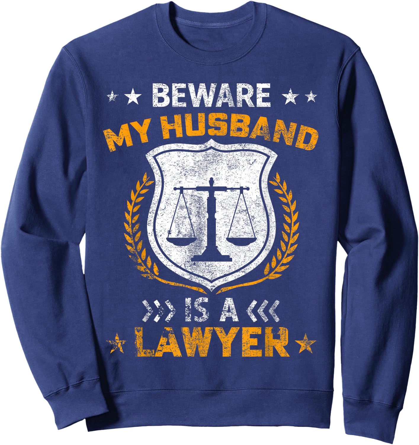 Beware My Husband Is A Lawyer Funny Attorney Mothers Day Sweatshirt - Sweatshirt | Navy
