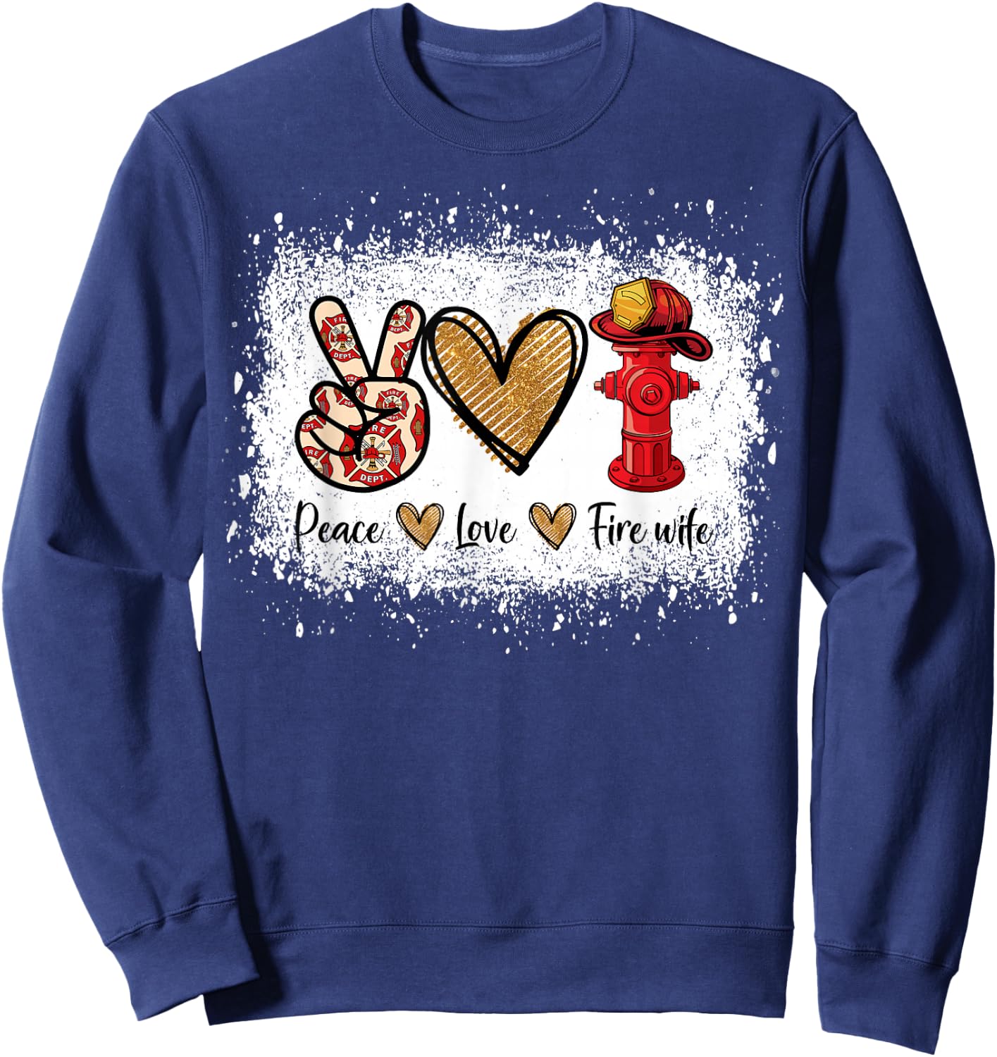 Firefighter Wife Life Peace Love Fire Wife Heart Sweatshirt - Sweatshirt | Navy