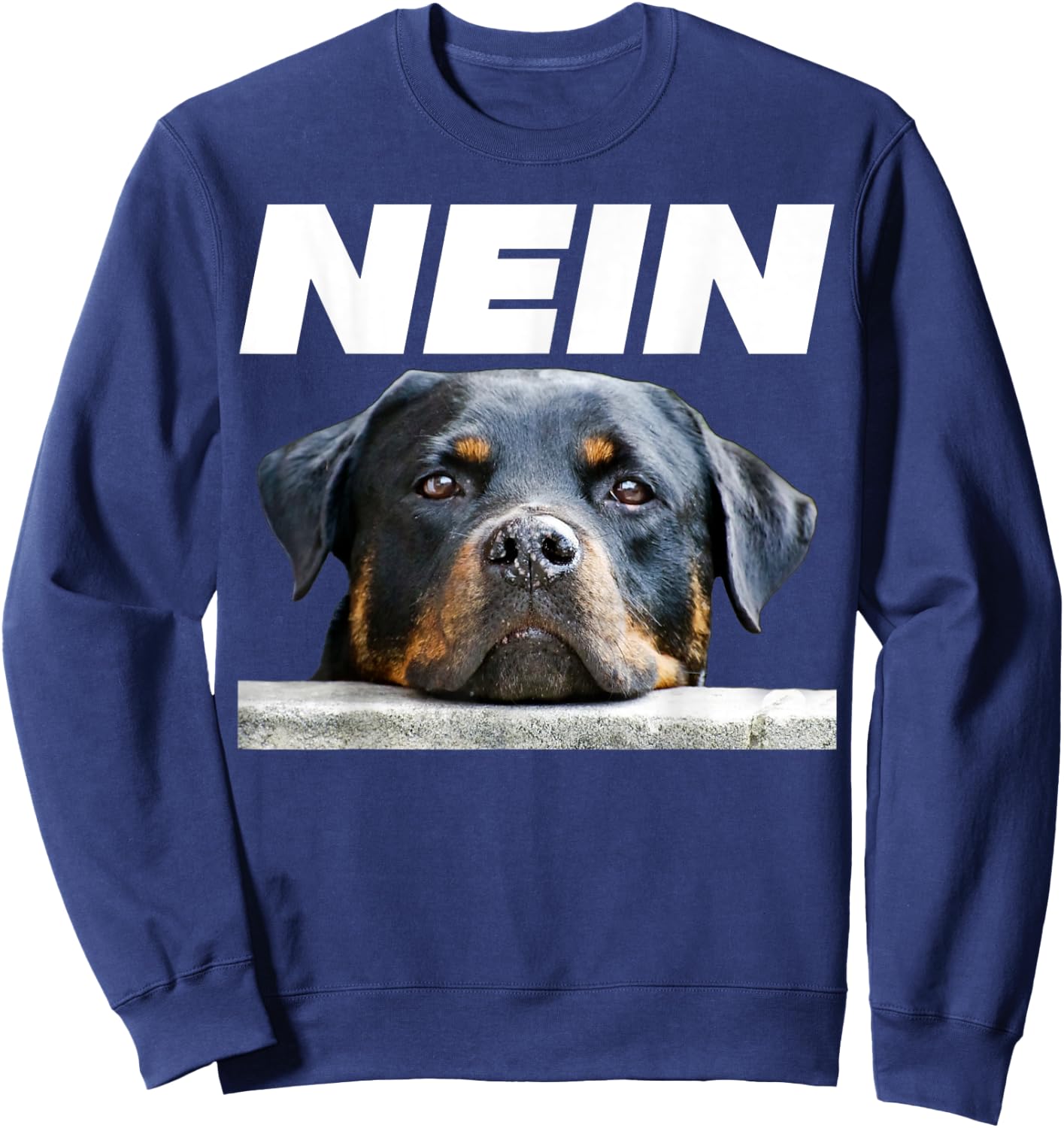 Rottweiler Face Nein German No Today Love My Rottweiler Sweatshirt - Sweatshirt | Navy