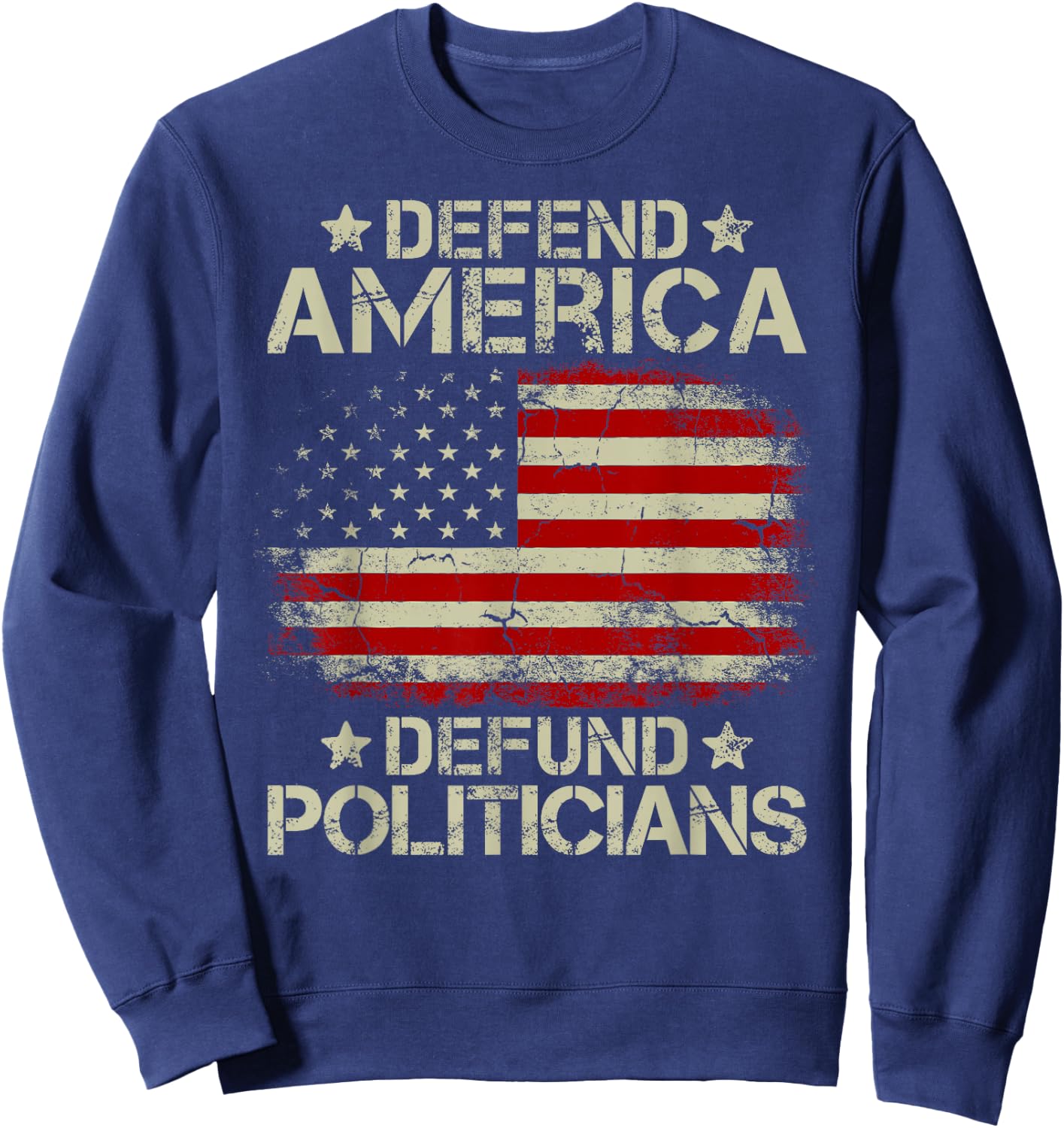 Vintage USA Flag Defend America Defund Politicians Men Sweatshirt - Sweatshirt | Navy
