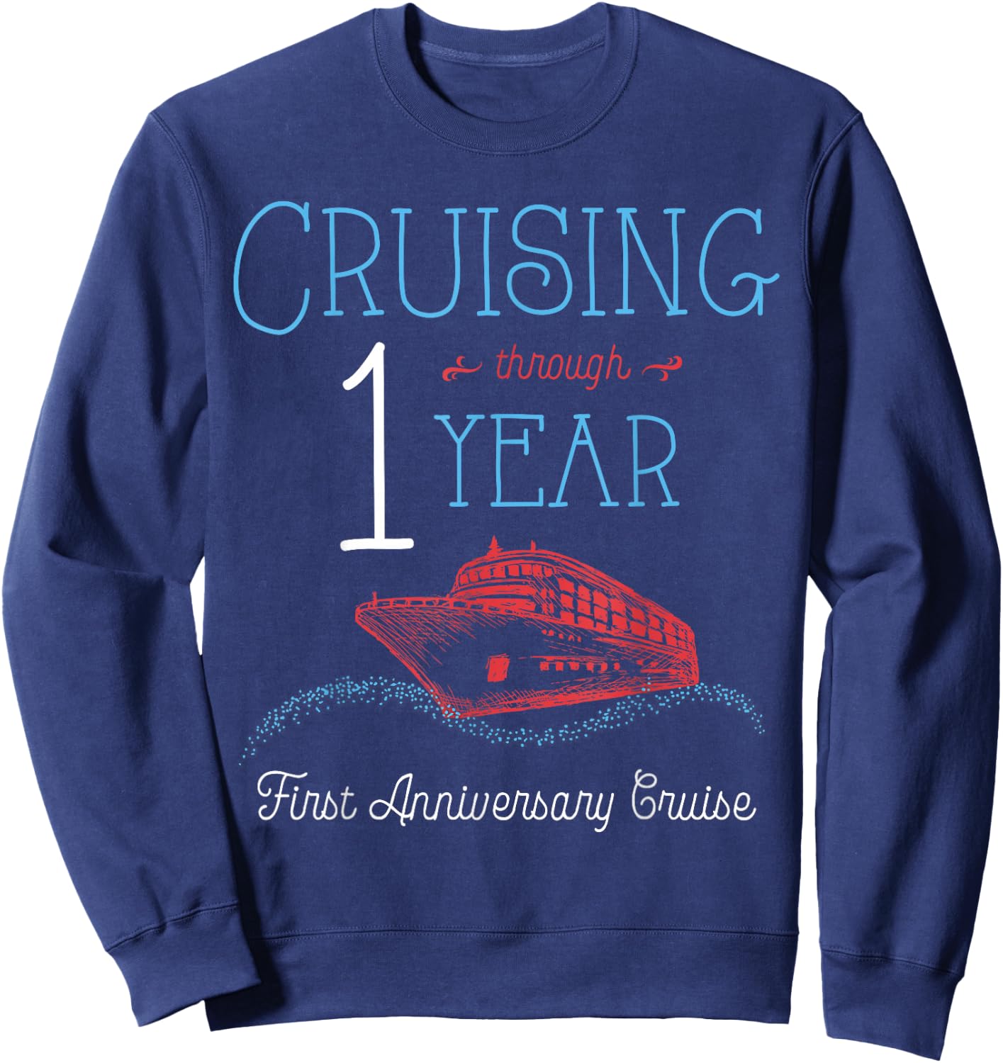 1st Anniversary Cruise T Shirt His and Hers Matching Couple Sweatshirt - Sweatshirt | Navy
