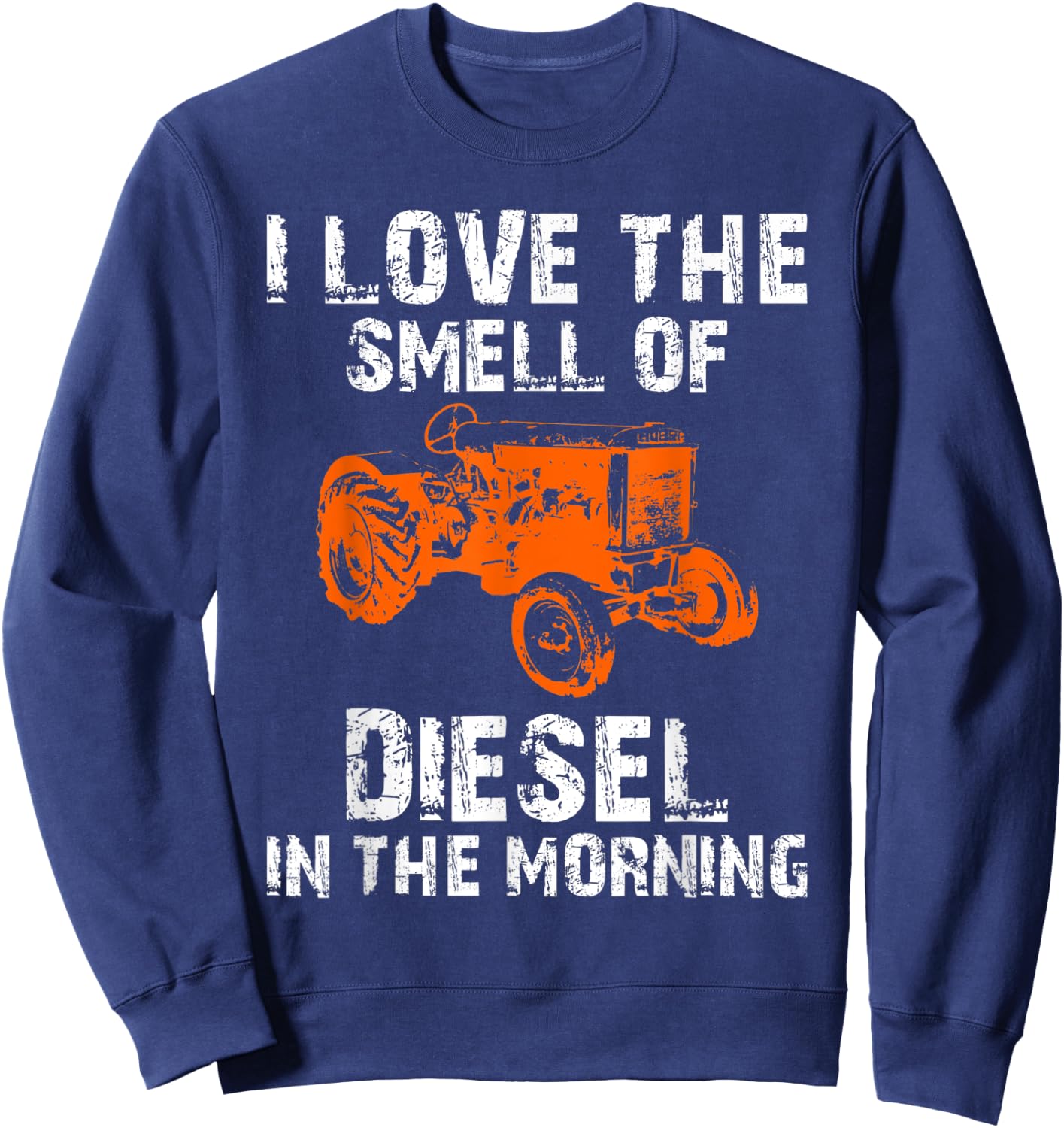 I Love The Smell Of Diesel In The Morning Sweatshirt - Sweatshirt | Navy