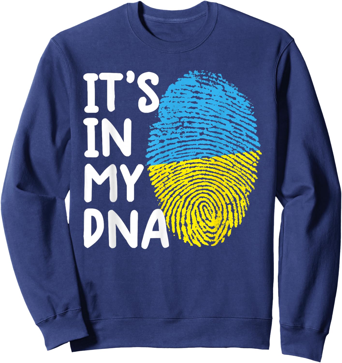 It's In My DNA Ukraine Ukrainian Ukraine Flag Ukraine Sweatshirt - Sweatshirt | Navy
