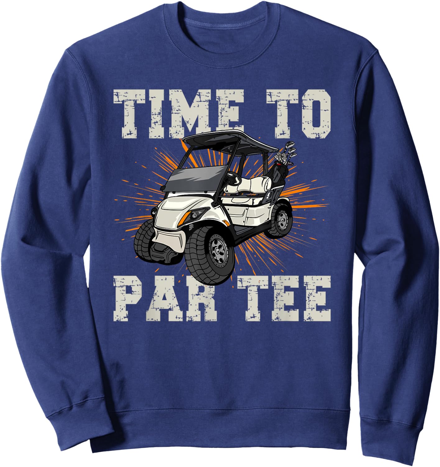 Golf Time To Par Funny Golfers Sweatshirt - Sweatshirt | Navy