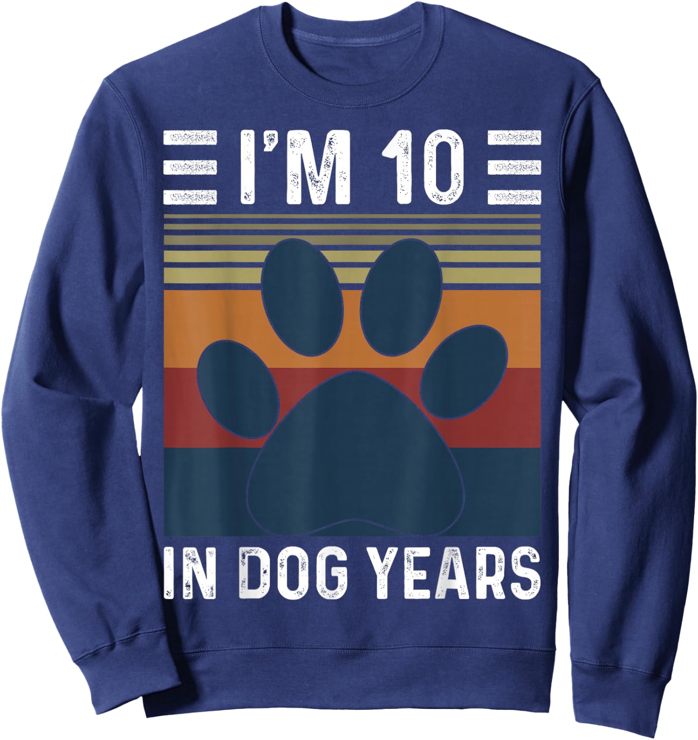 I'm 10 In Dog Years 70th Birthday Vintage Funny 70 Year Old Sweatshirt - Sweatshirt | Navy
