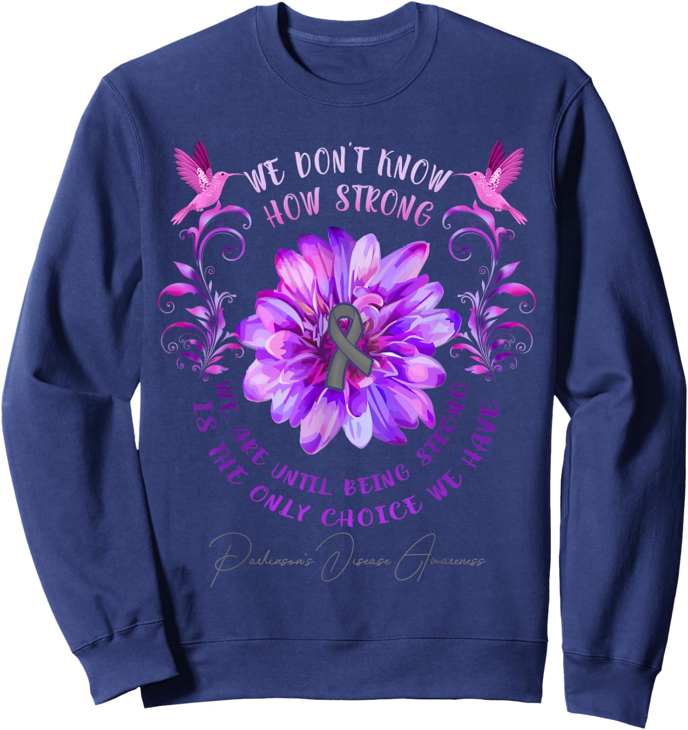 PARKINSON'S DISEASE AWARENESS Flower We Don't Know How Sweatshirt - Sweatshirt | Navy