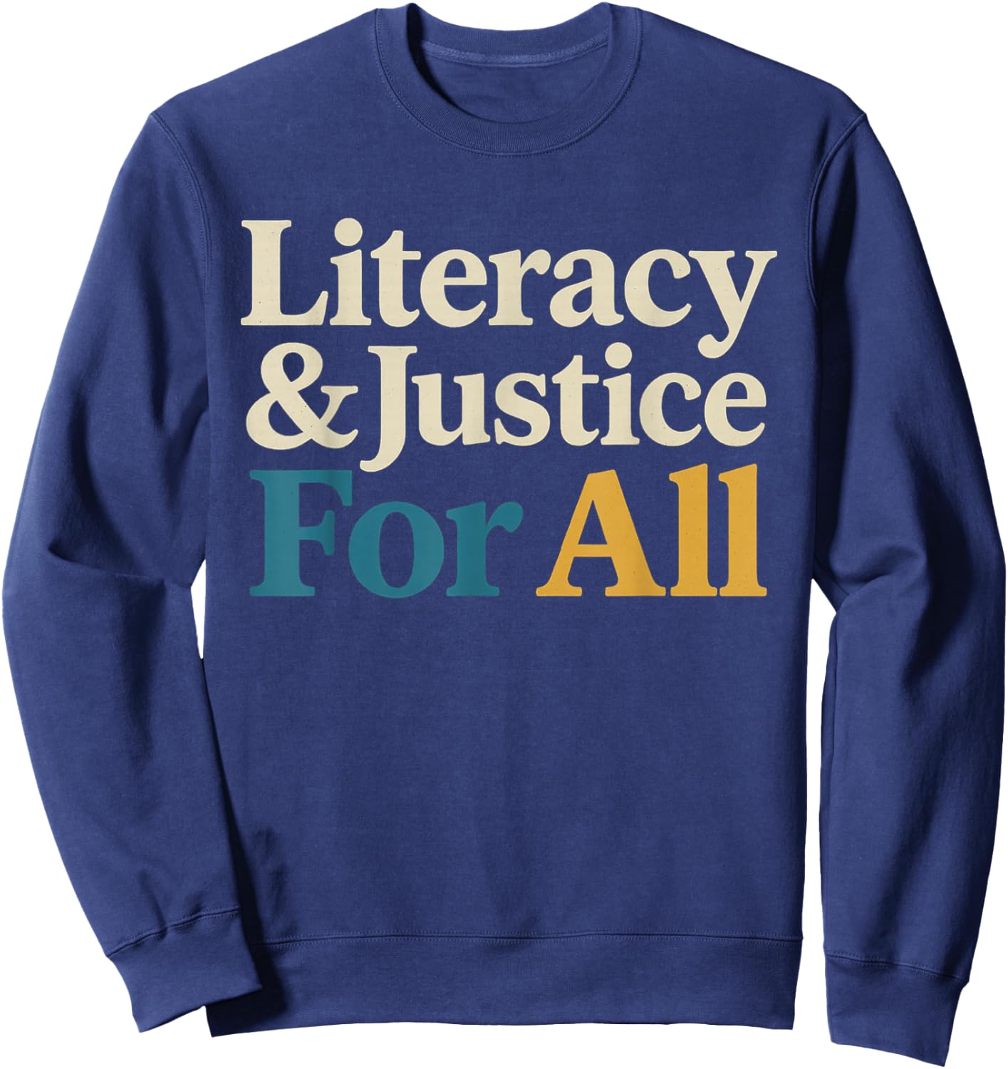 Literacy Justice for All Stop Book Banning Protect Librarian Sweatshirt - Sweatshirt | Navy