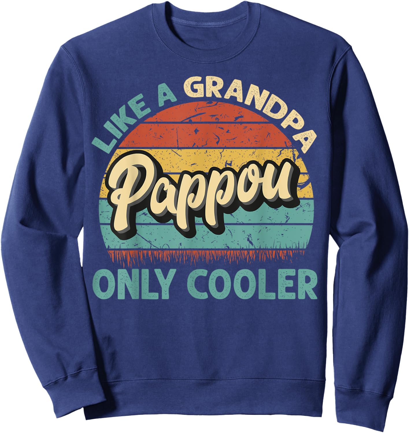 Pappou Like A Grandpa Only Cooler Vintage Dad Fathers Day Sweatshirt - Sweatshirt | Navy