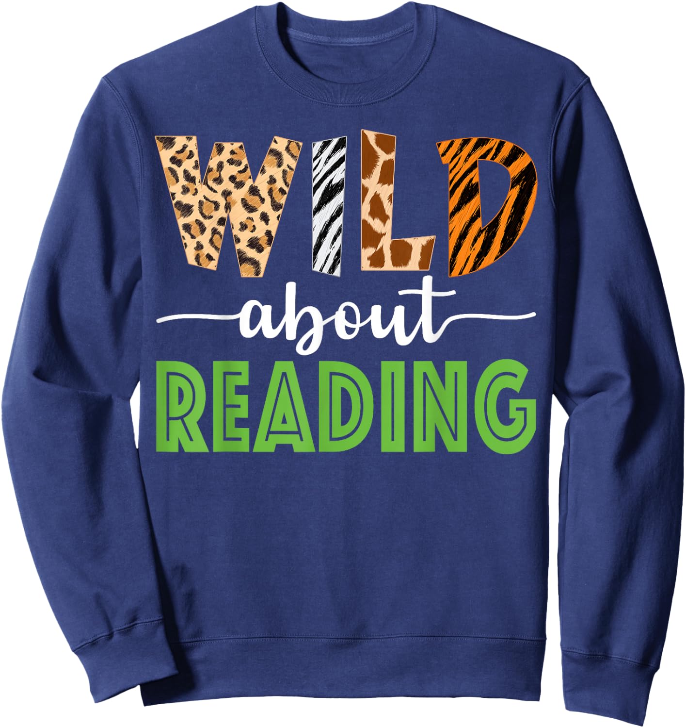Wild About Reading Teacher Reading Books Back To School Sweatshirt - Sweatshirt | Navy