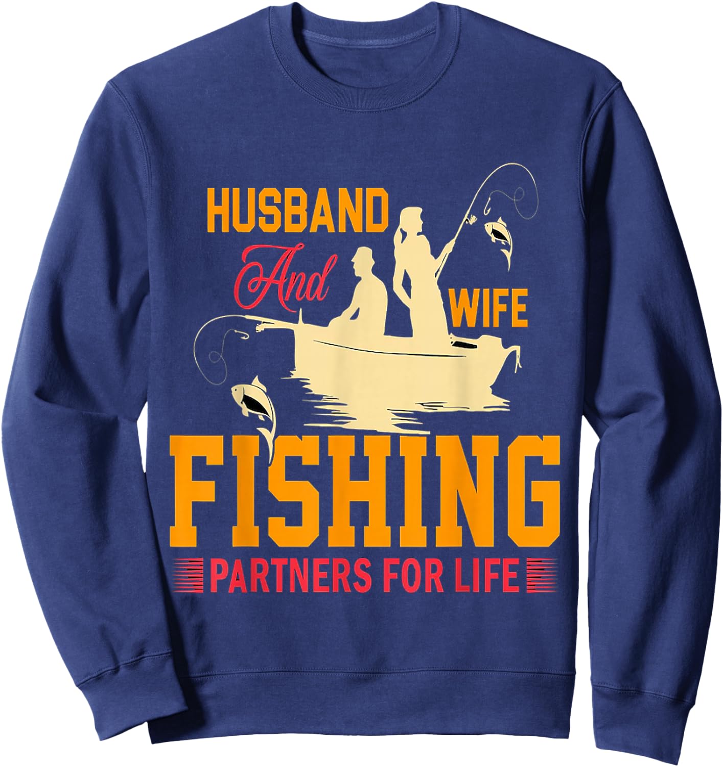 Husband and wife fishing partners for life Sweatshirt - Sweatshirt | Navy