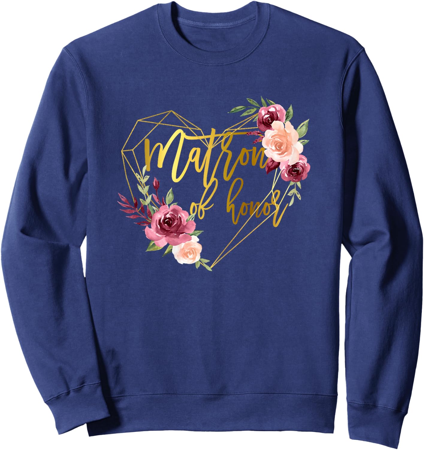 Matron of Honor Bridal Team Matching Floral Brides Sister Sweatshirt - Sweatshirt | Navy
