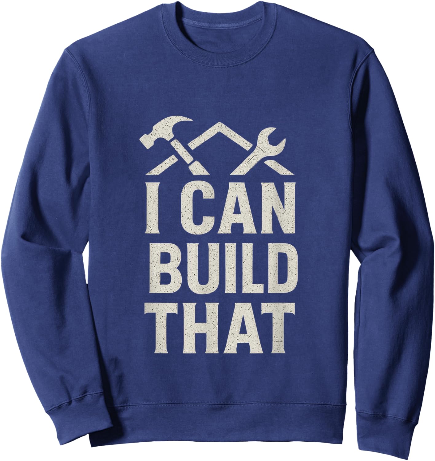 I Can Build that DIY Construction Hammer Wrench Sweatshirt - Sweatshirt | Navy