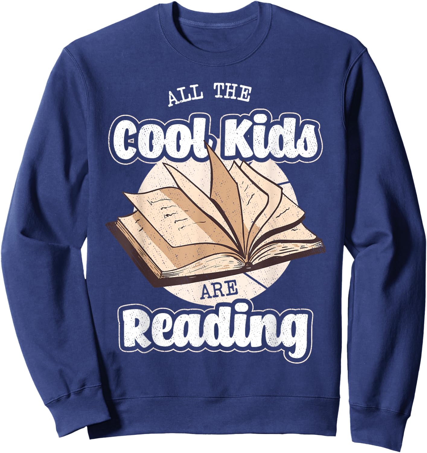 All The Cool Kids Are Reading Bookworm Novel Reader Books Sweatshirt - Sweatshirt | Navy