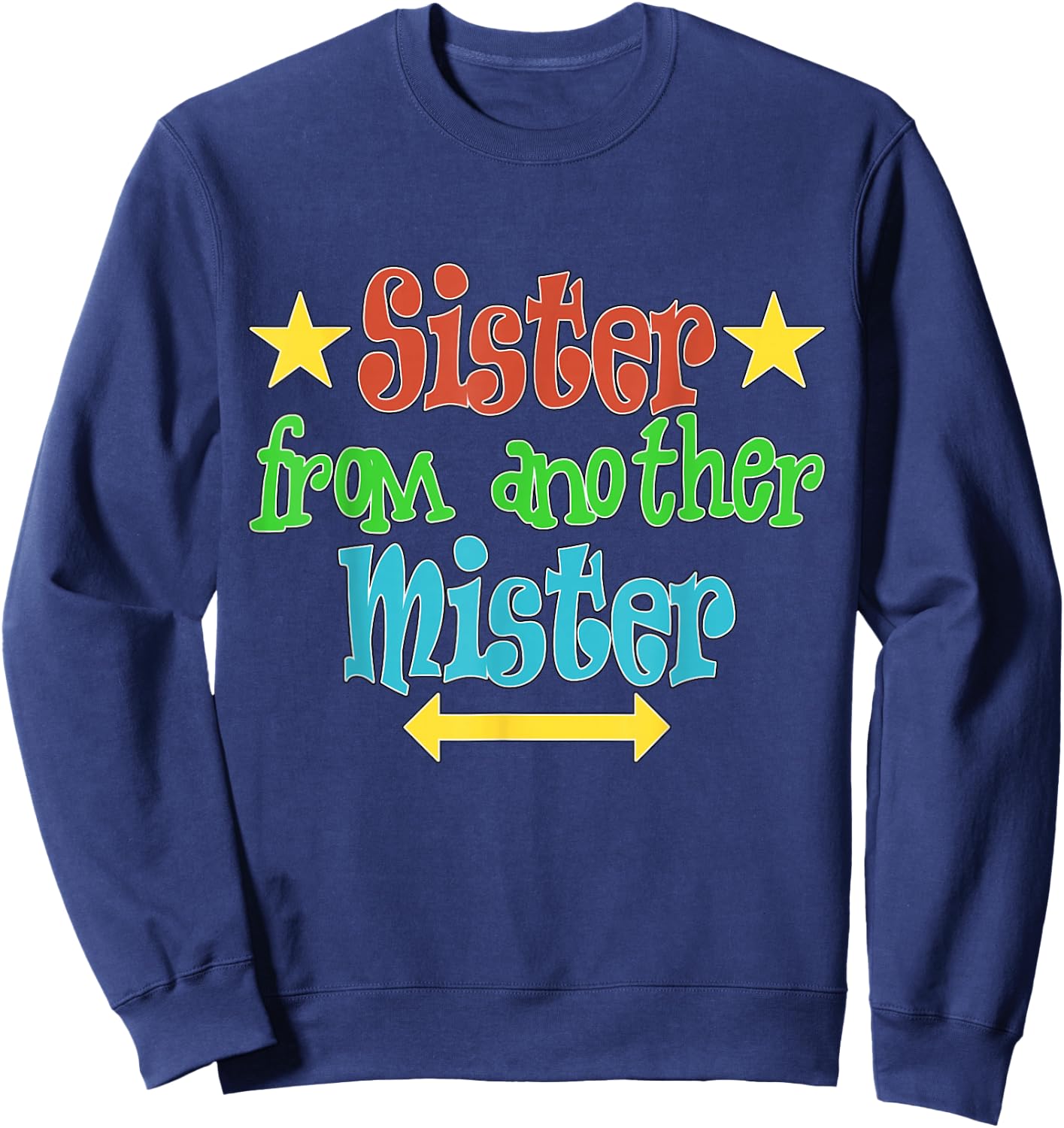 Sister from another Mister BFF Best Friends Sweatshirt - Sweatshirt | Navy