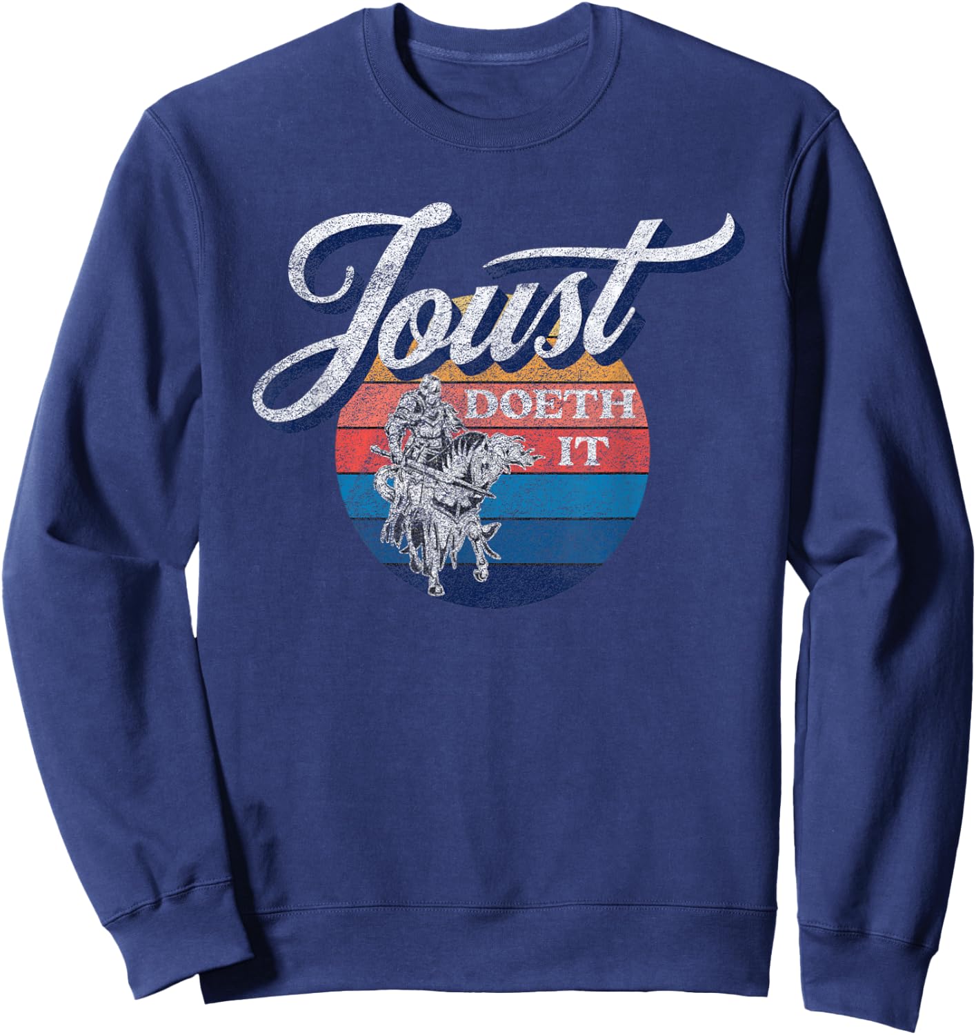 Funny Medieval Knight Jousting JOUST DOETH IT Sweatshirt - Sweatshirt | Navy