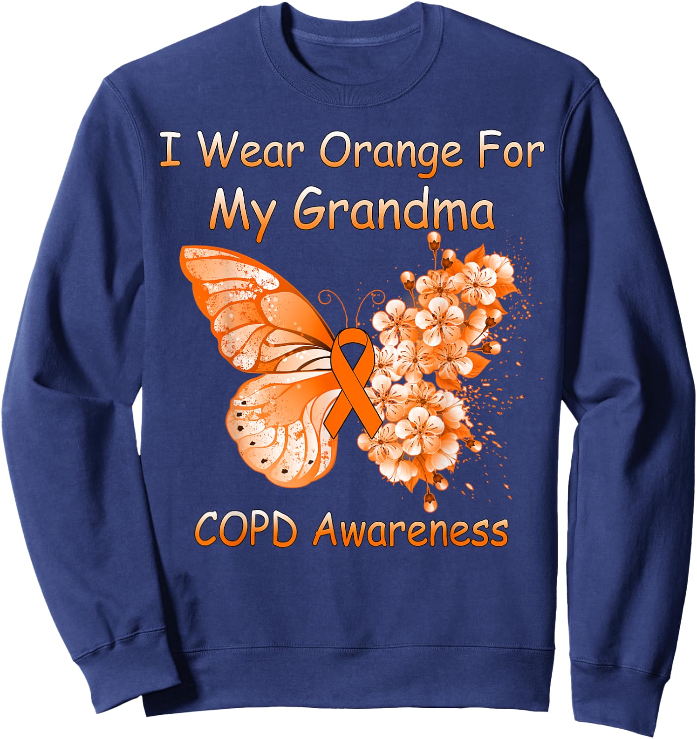 Butterfly I Wear Orange For My Grandma COPD Awareness Sweatshirt - Sweatshirt | Navy