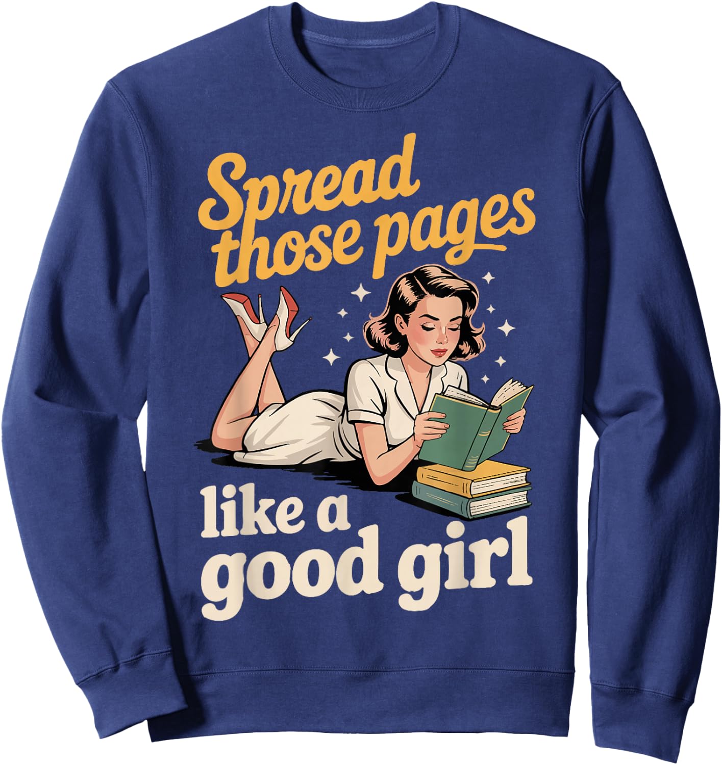 Spread Those Pages Like A Good Girl Sweatshirt - Sweatshirt | Navy