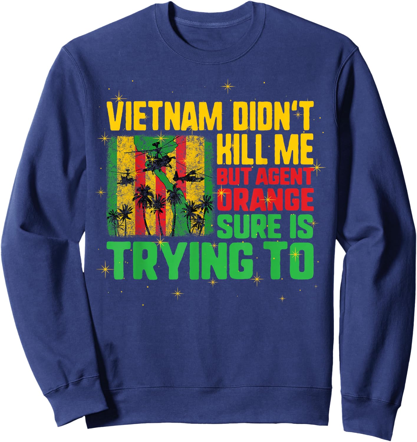 Vietnam Veterans Day Orange Agent Victims Retired Soldiers Sweatshirt - Sweatshirt | Navy