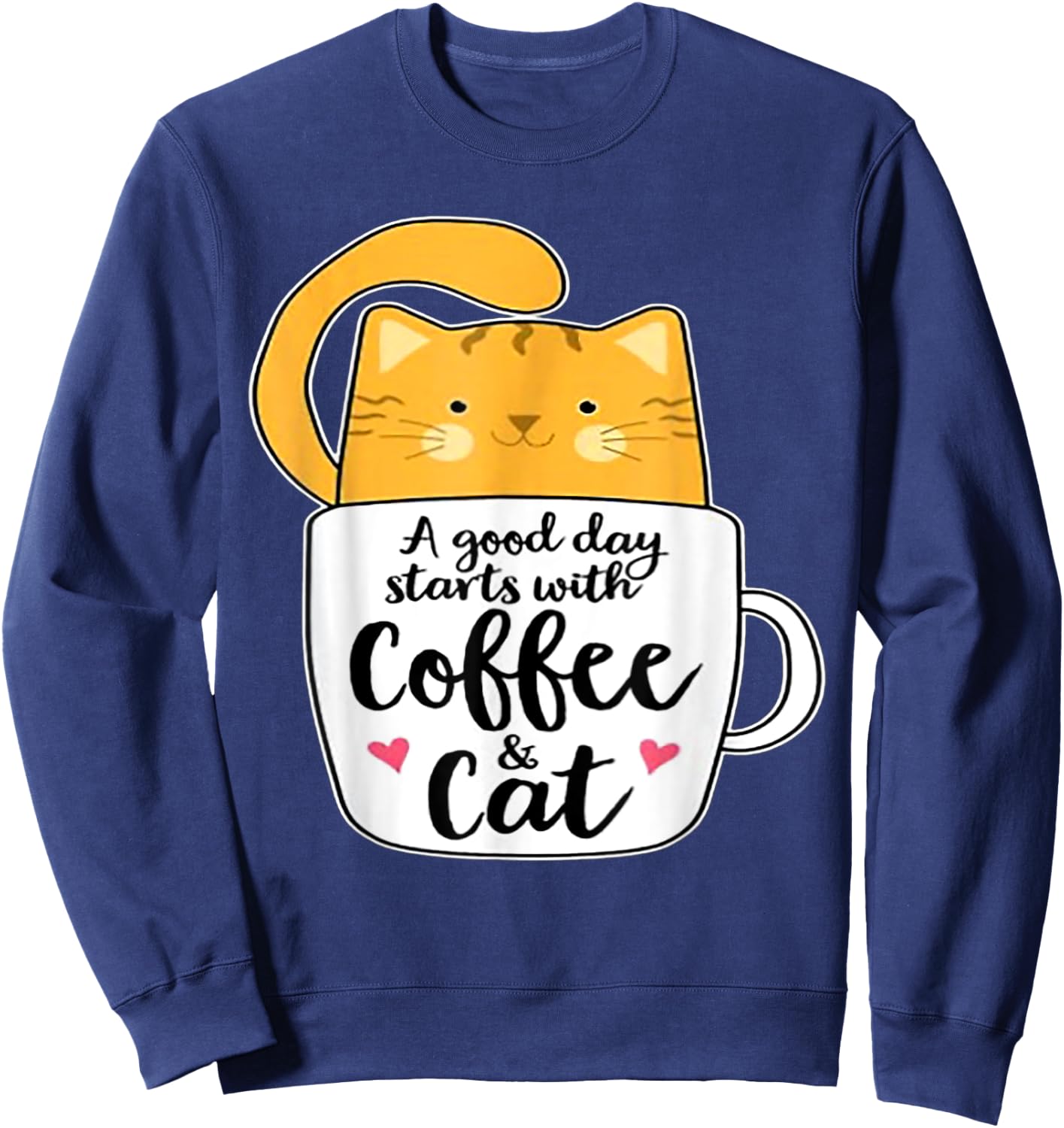 A Good Day Starts With Coffee And Cat Women Sweatshirt - Sweatshirt | Navy