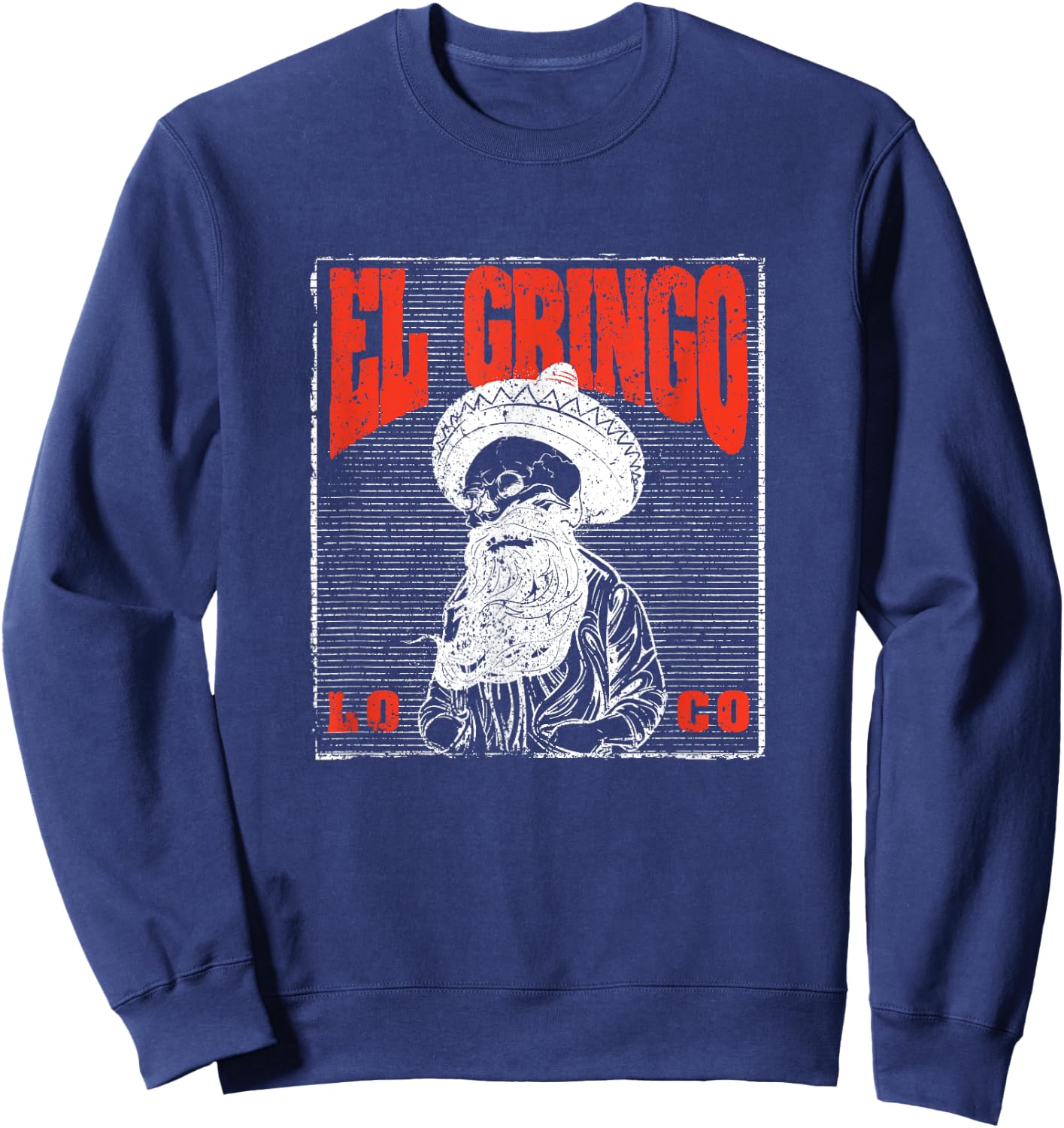 Bad Hombre Funny Cinco De Mayo Fiesta Party El Gringo Loco Sweatshirt - Sweatshirt | Navy