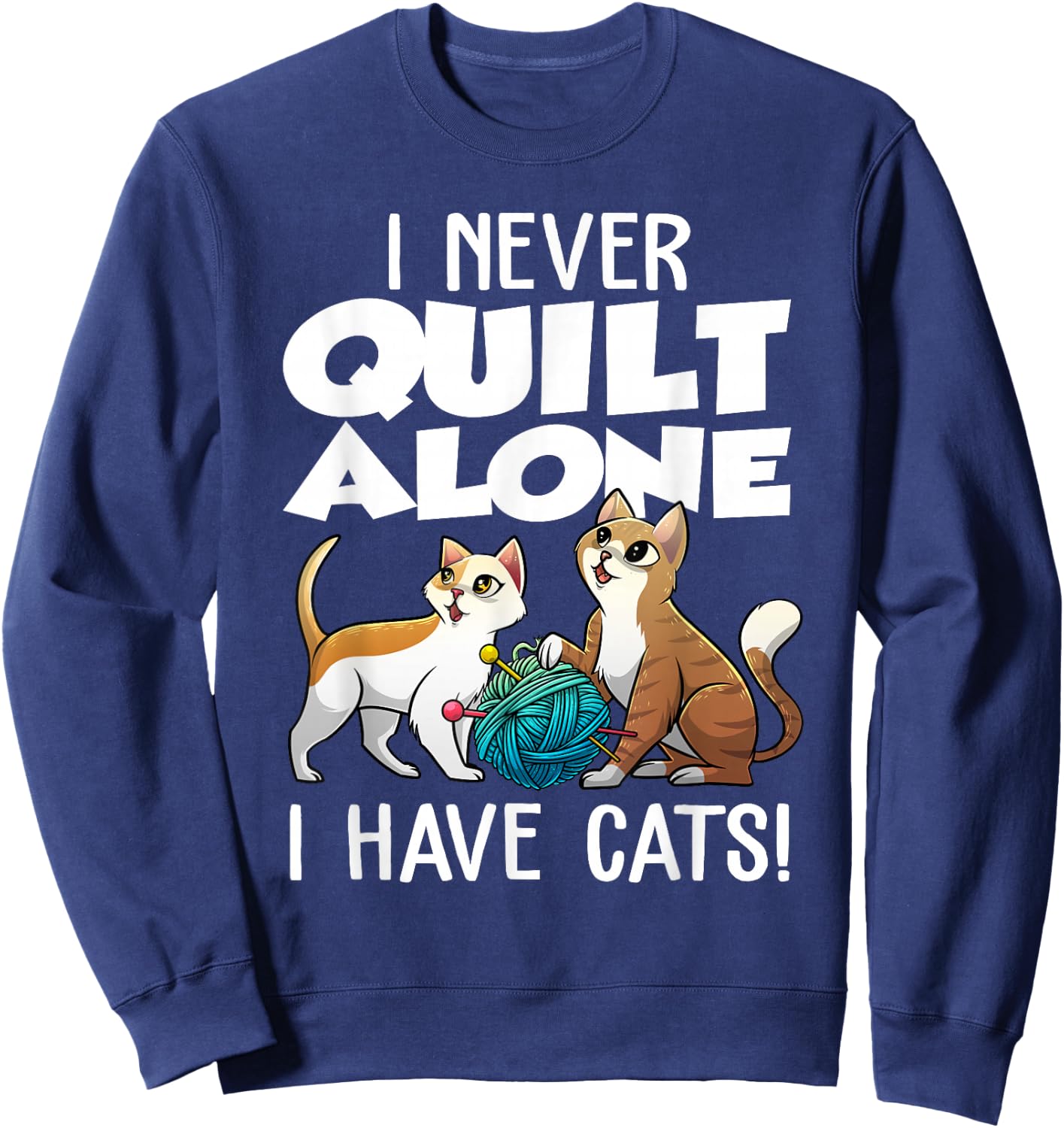 Cute Sewing Needleworking Animal Pun Humor Designs Funny Quilting Gift Cat Quilt Pet Lover Quilter Black Sweatshirt - Sweatshirt | Navy