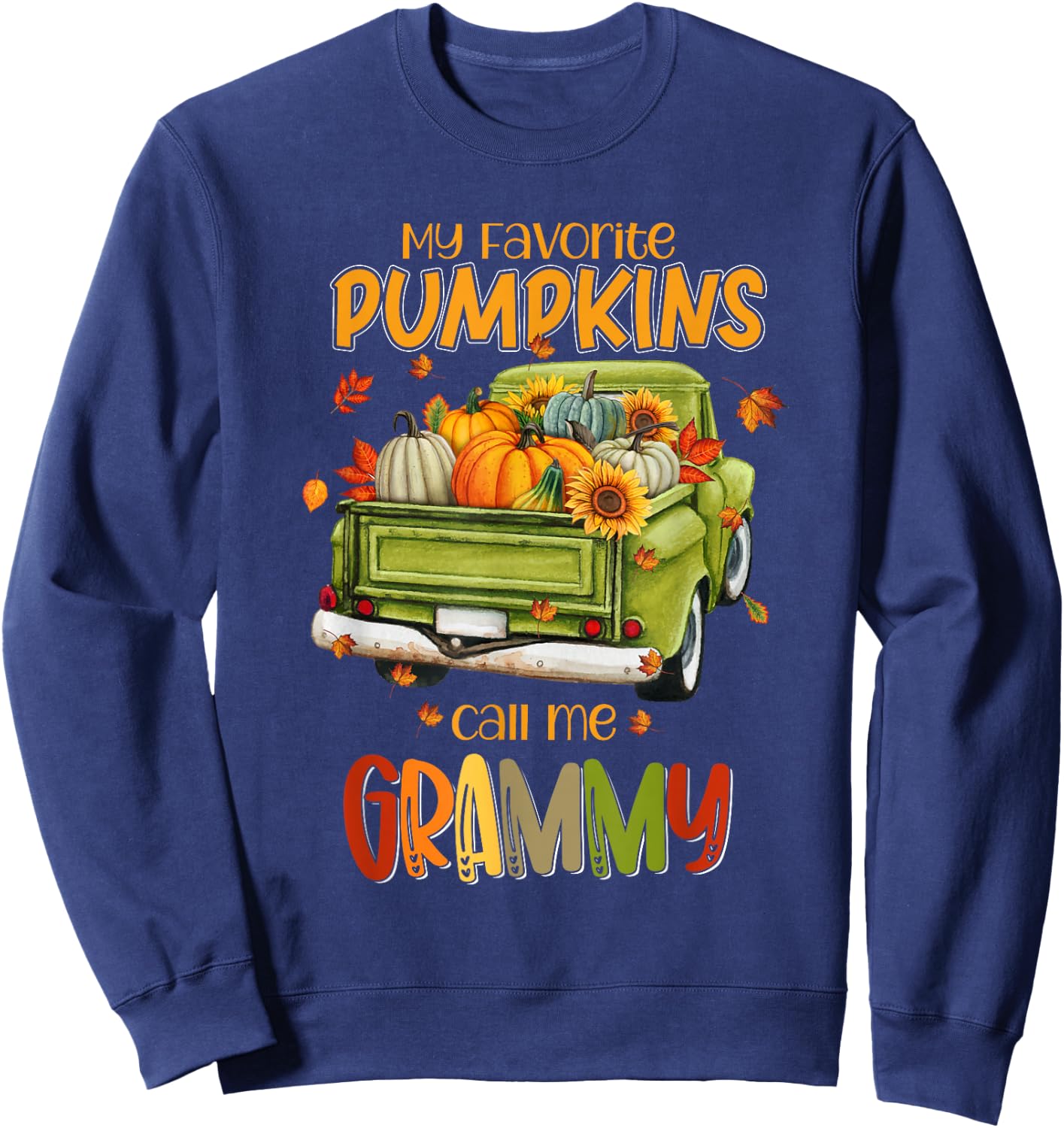 My Favorite Pumpkins Call Me Grammy Fall Truck Thanksgiving Sweatshirt - Sweatshirt | Navy