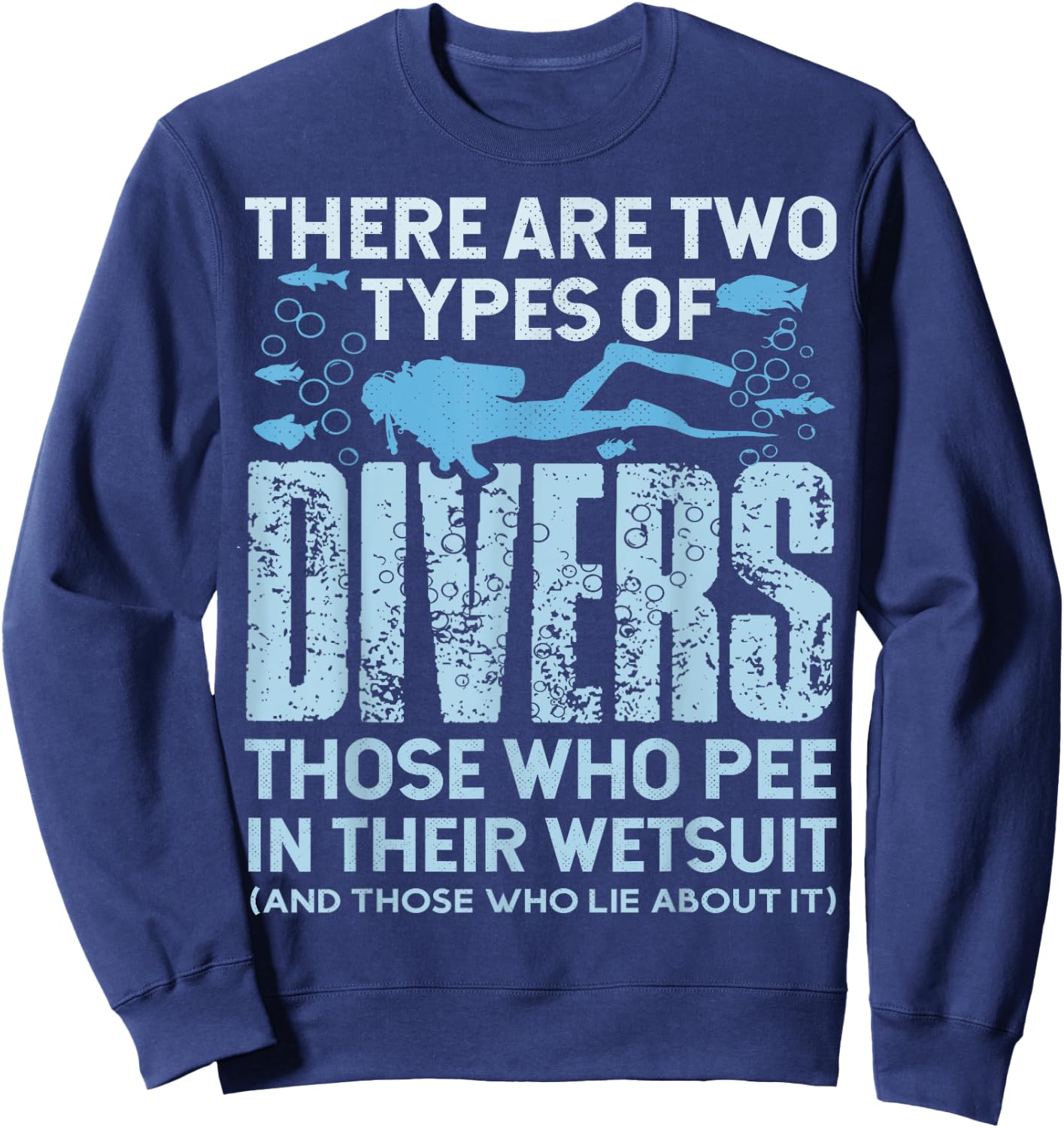 there are two types of Divers Funny Scuba Diving Sweatshirt - Sweatshirt | Navy