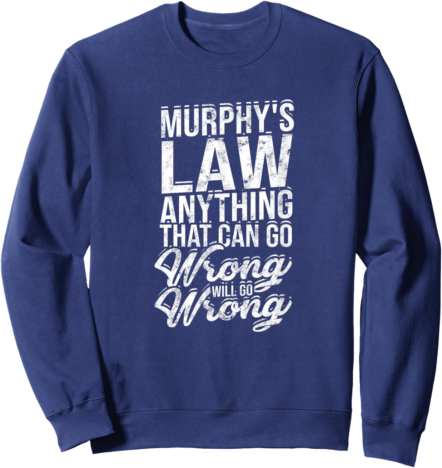 Murphy's law anything that can go wrong will go - Prosecutor Sweatshirt - Sweatshirt | Navy