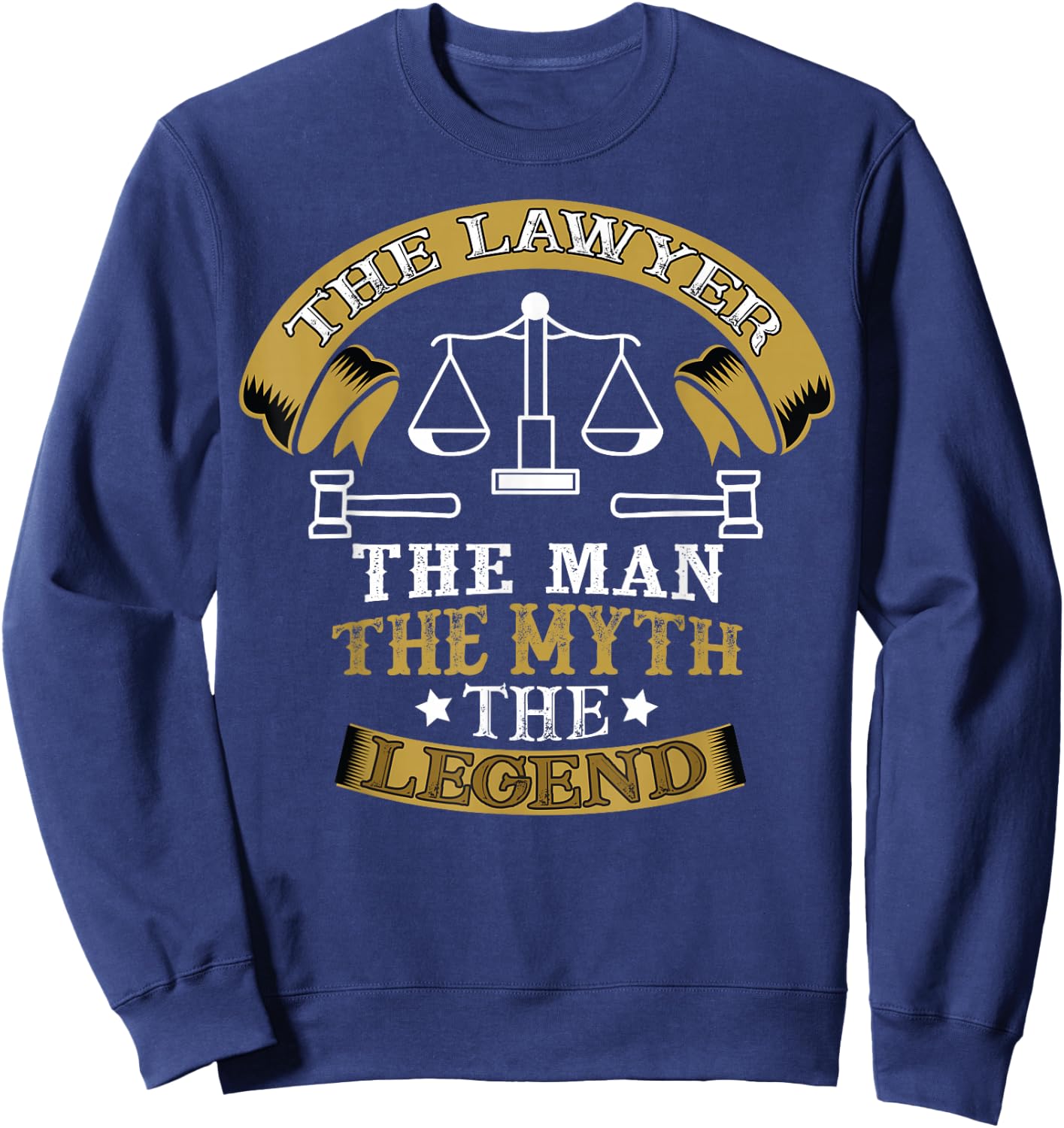 The Lawyer The Man Myth The Legend Gift lover Justice Sweatshirt - Sweatshirt | Navy