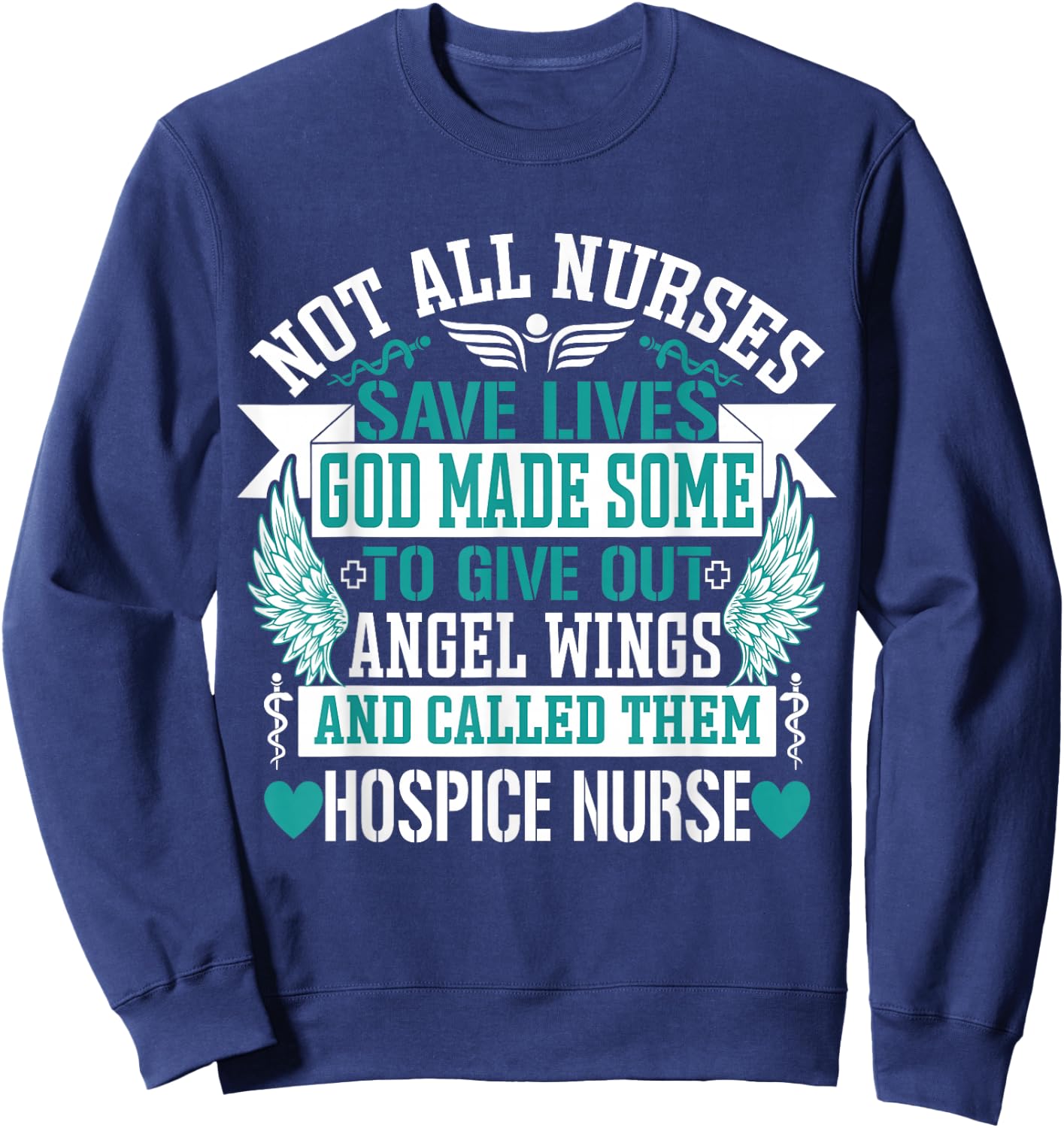 Not All Nurses Save Lives Called Them Hospice Nurse Sweatshirt - Sweatshirt | Navy