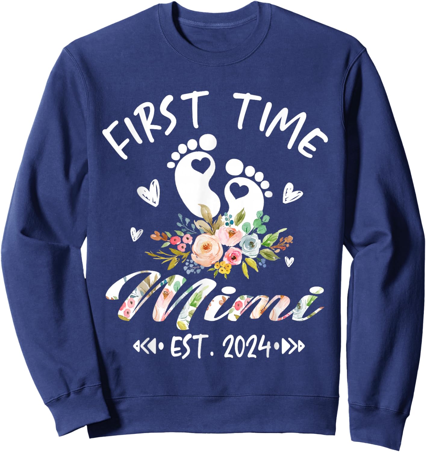 First Time Mimi Promoted To Mimi Est 2024 Flower Sweatshirt - Sweatshirt | Navy