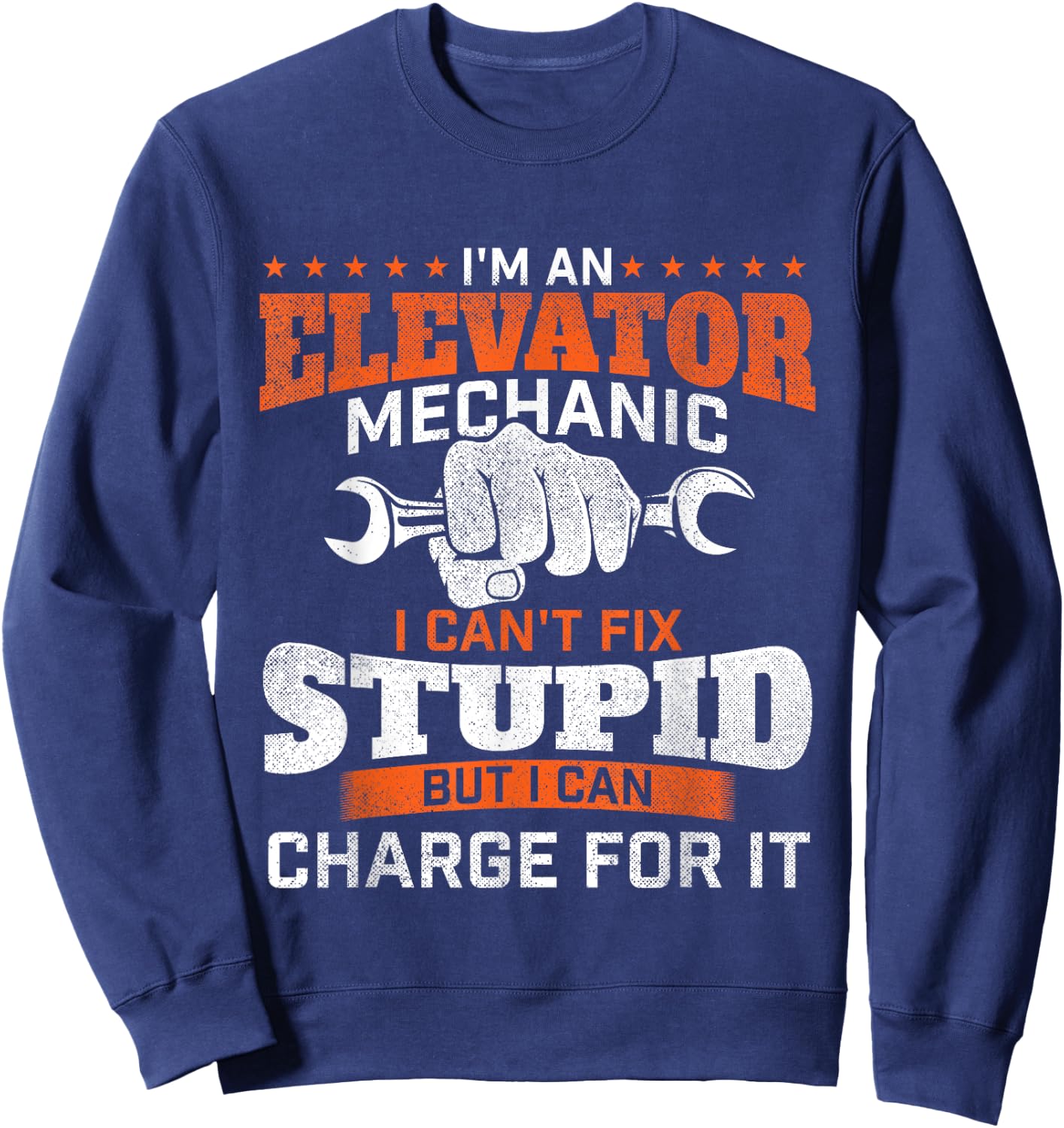 I'm An Elevator Mechanic - Elevator Technician Maintenance Sweatshirt - Sweatshirt | Navy